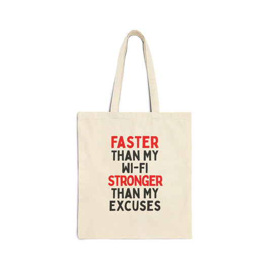 Faster Than My Wi-Fi, Stronger Than My Excuses Tote Bag