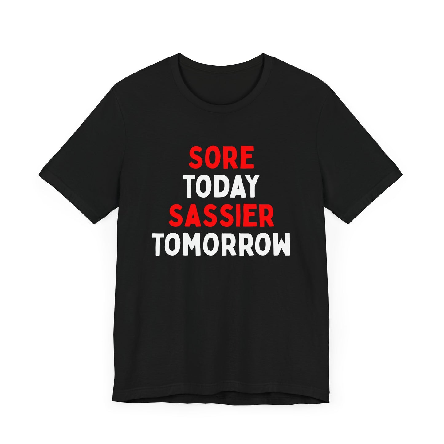 Sore Today, Sassier Tomorrow T-Shirt