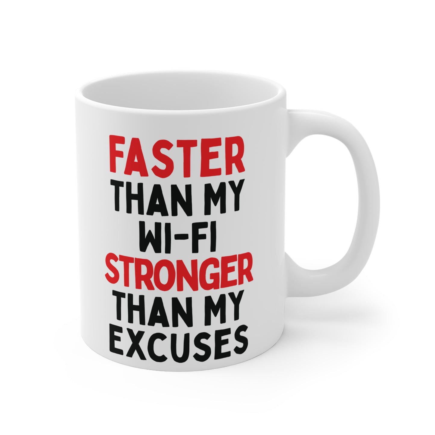 Faster Than My Wi-Fi, Stronger Than My Excuses Mug
