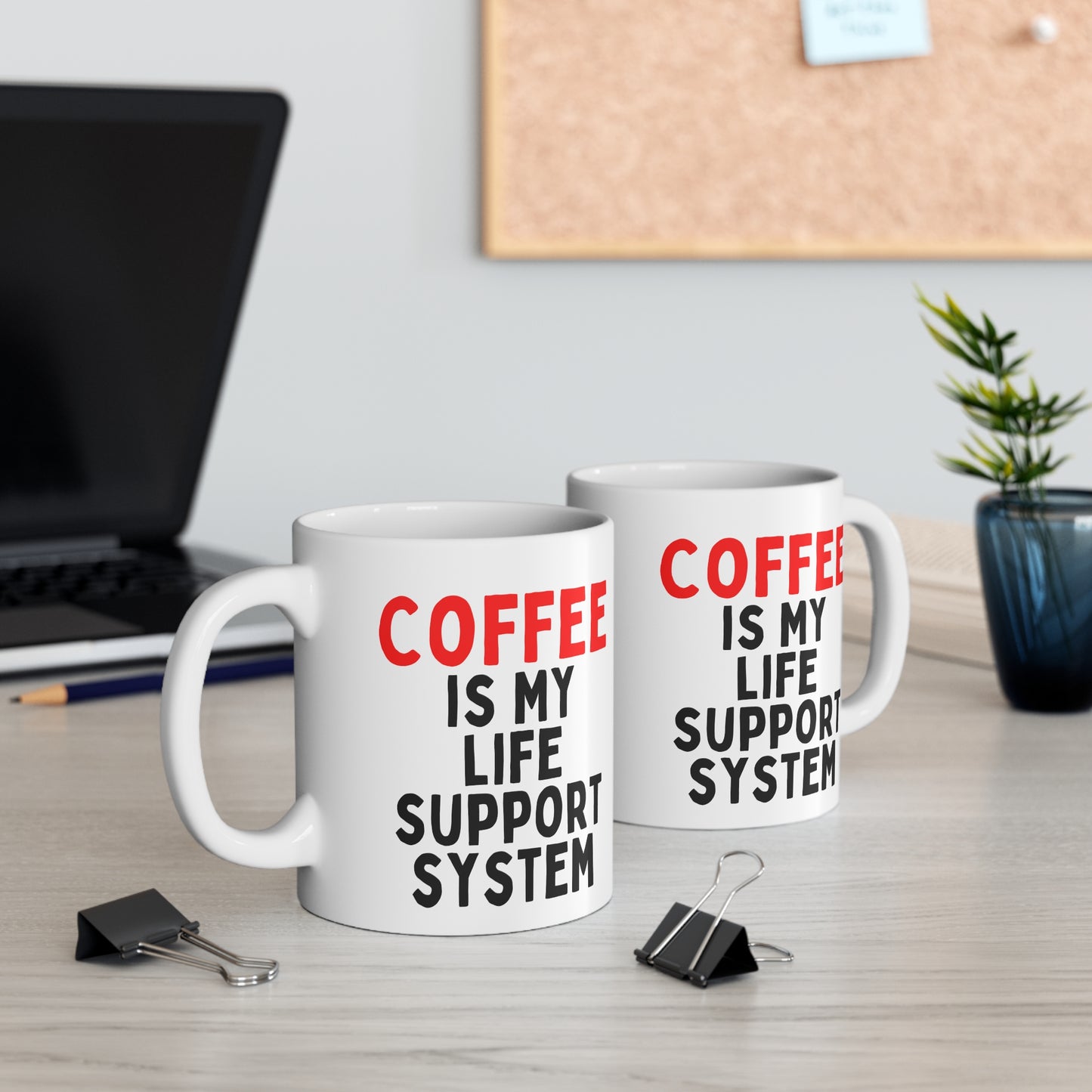 Coffee is My Life Support System
