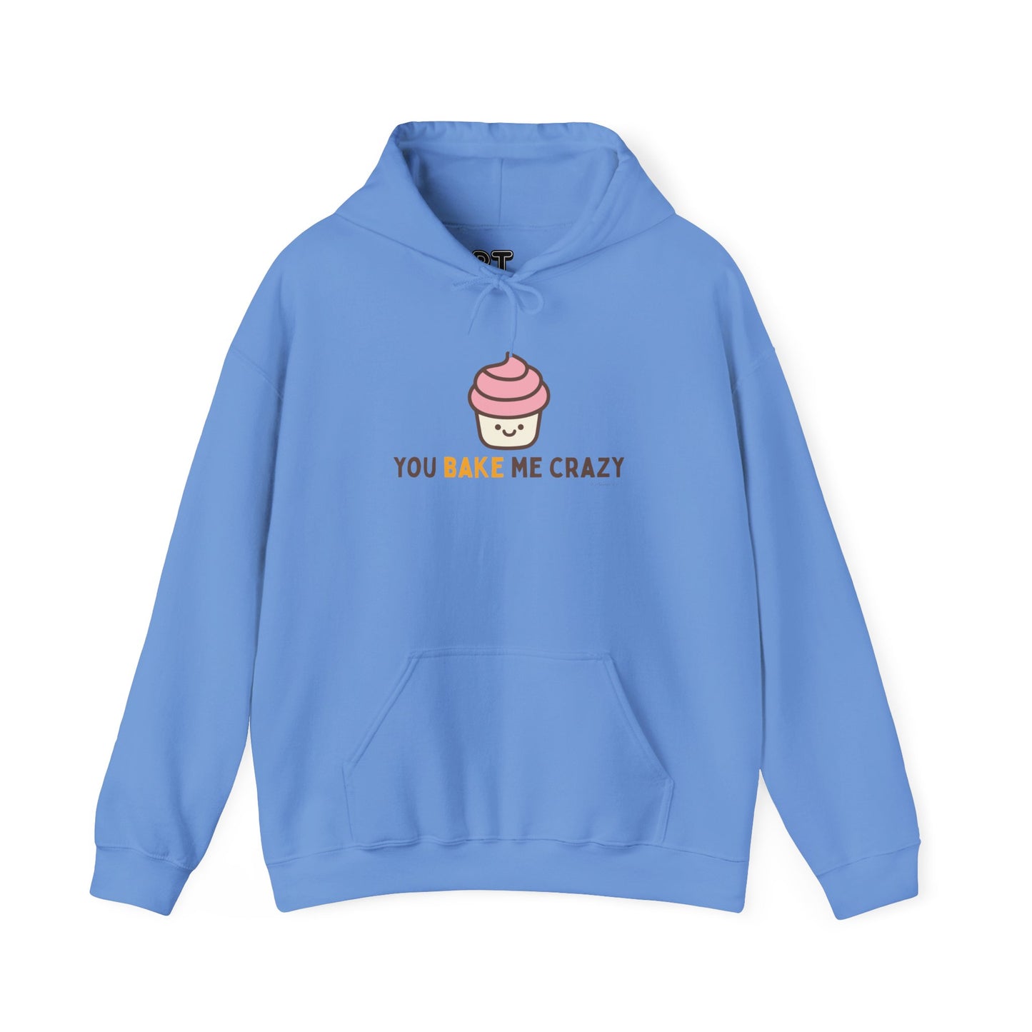 You Bake Me Crazy Hoodie