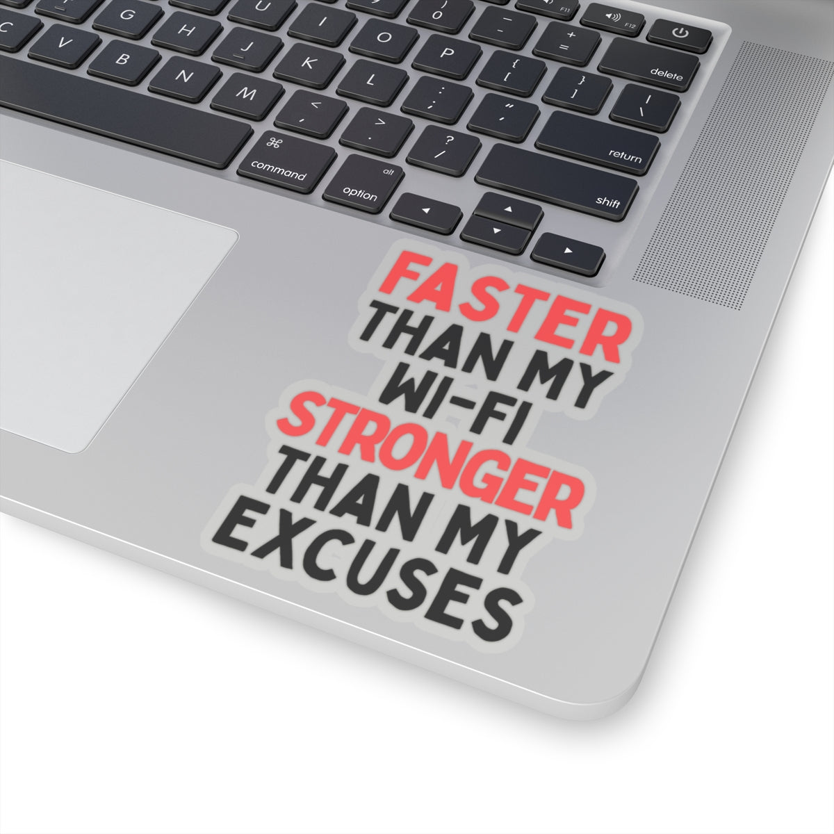 Faster Than My Wi-Fi, Stronger Than My Excuses Kiss-Cut Stickers