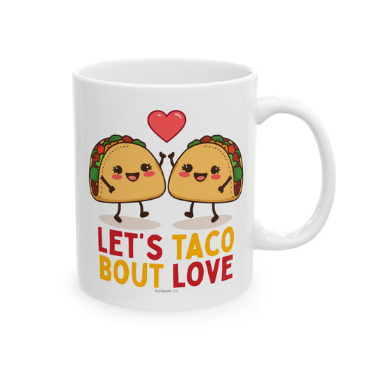 Let’s Taco ’Bout Love Mug
