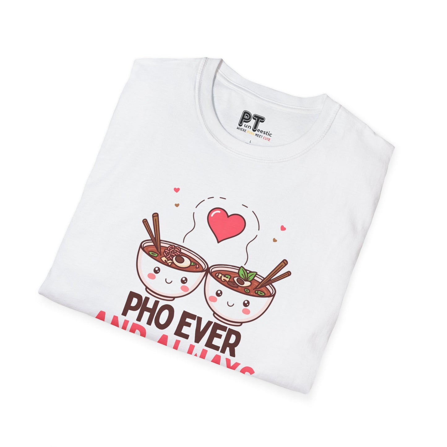 Pho Ever and Always T-Shirt