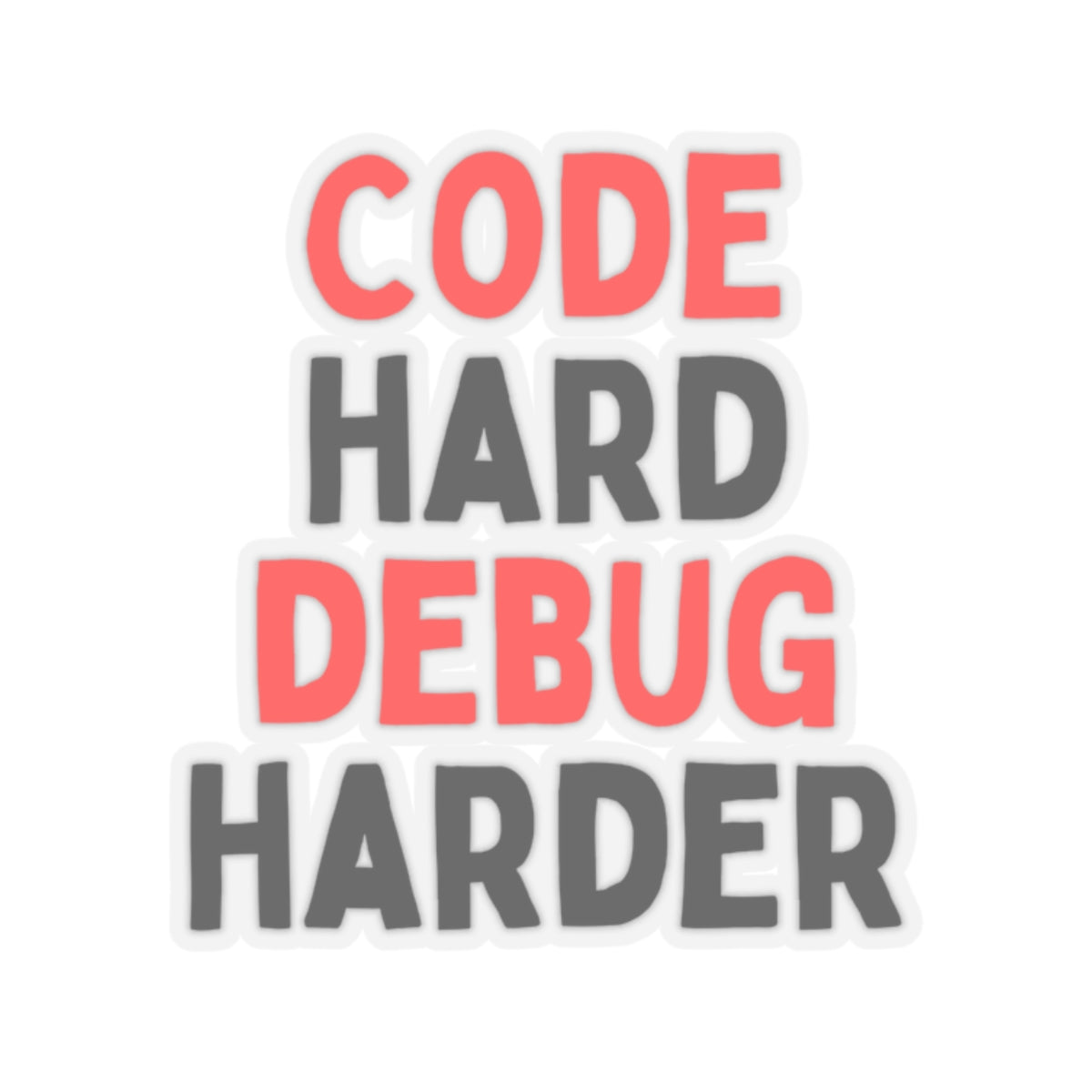 Code Hard, Debug Harder Stickers