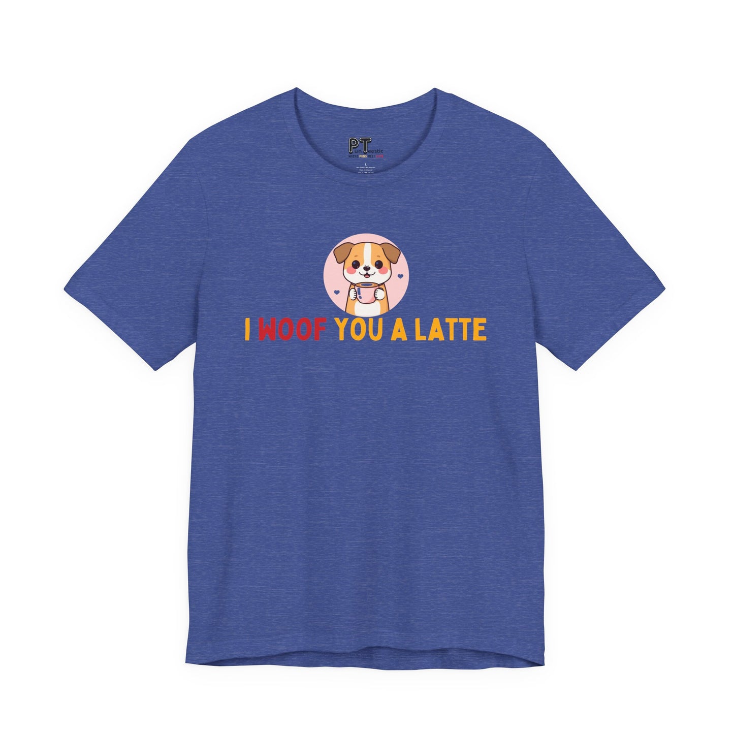 I Woof You A Latte T-Shirt