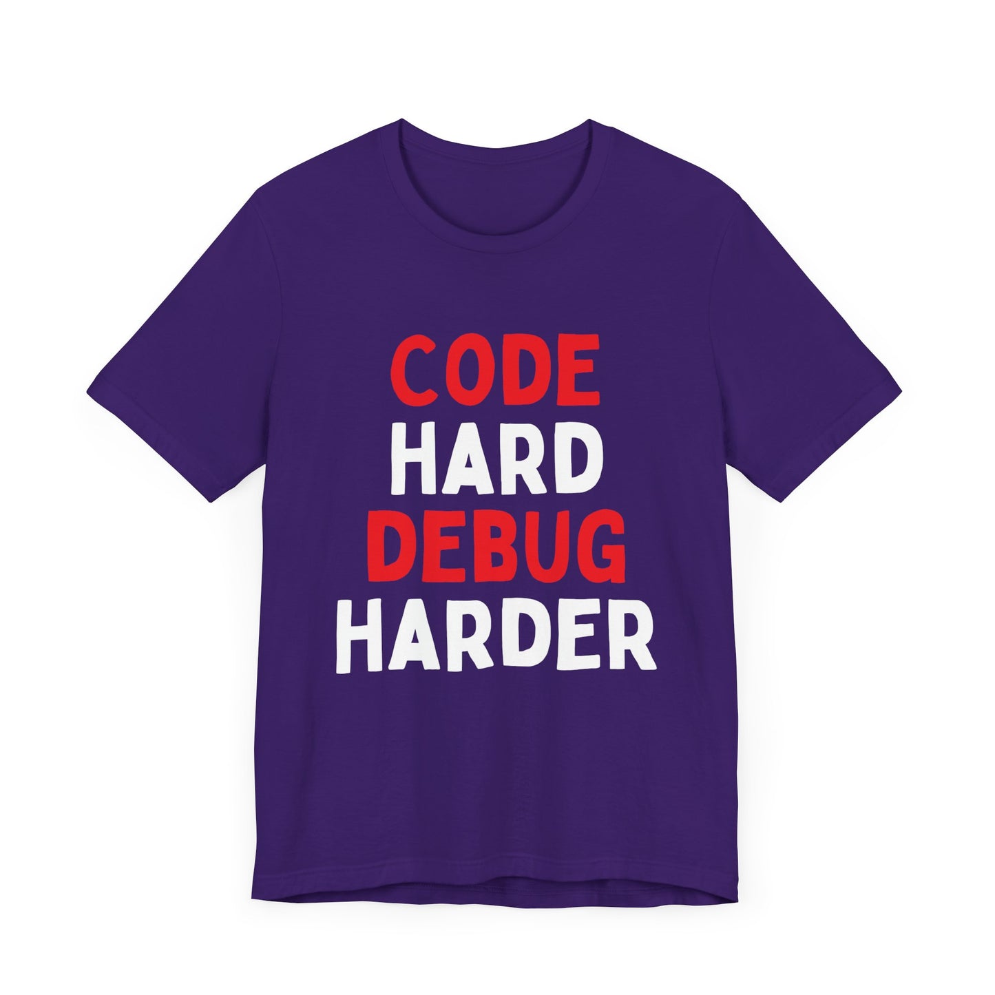 Code Hard, Debug Harder T-Shirt