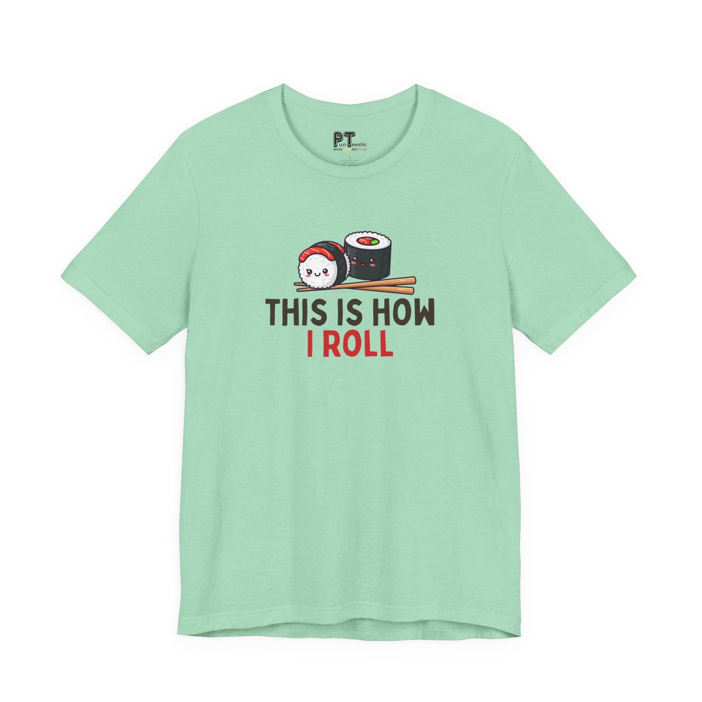 This Is How I Roll T-Shirt