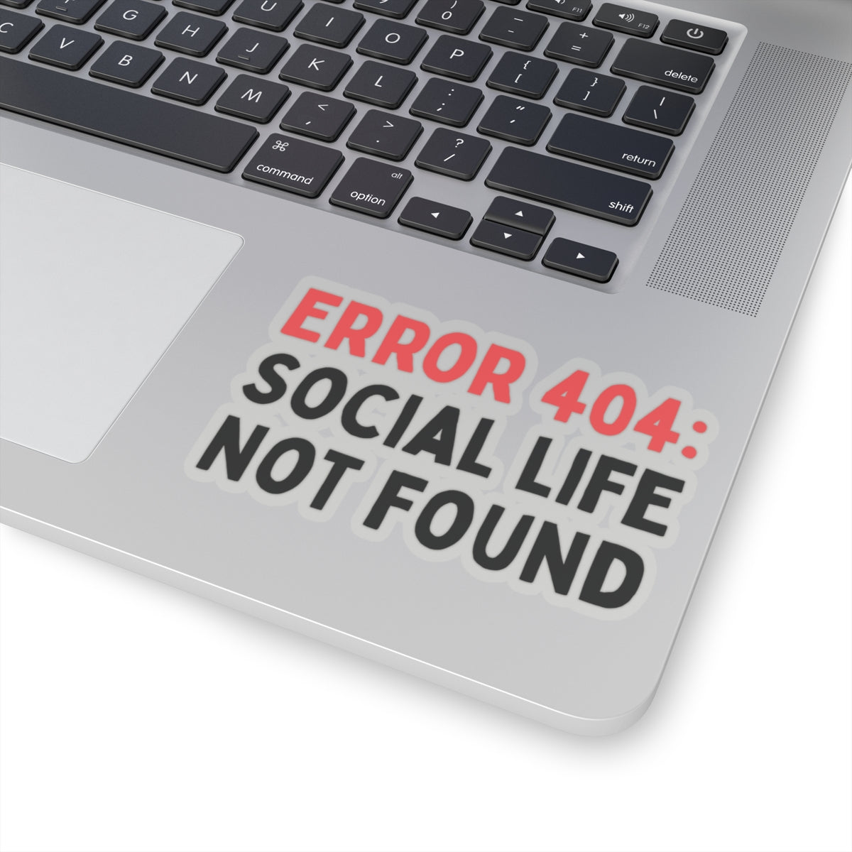 Error 404:  Social Life Not Found Kiss-Cut Stickers