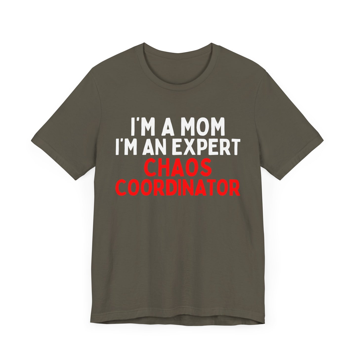 I'm A Mom, I'm A Chaos Coordinator T-Shirt