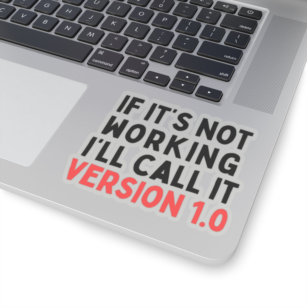 If It's Not Working, I'll Call It Version 1.0 Kiss-Cut Stickers