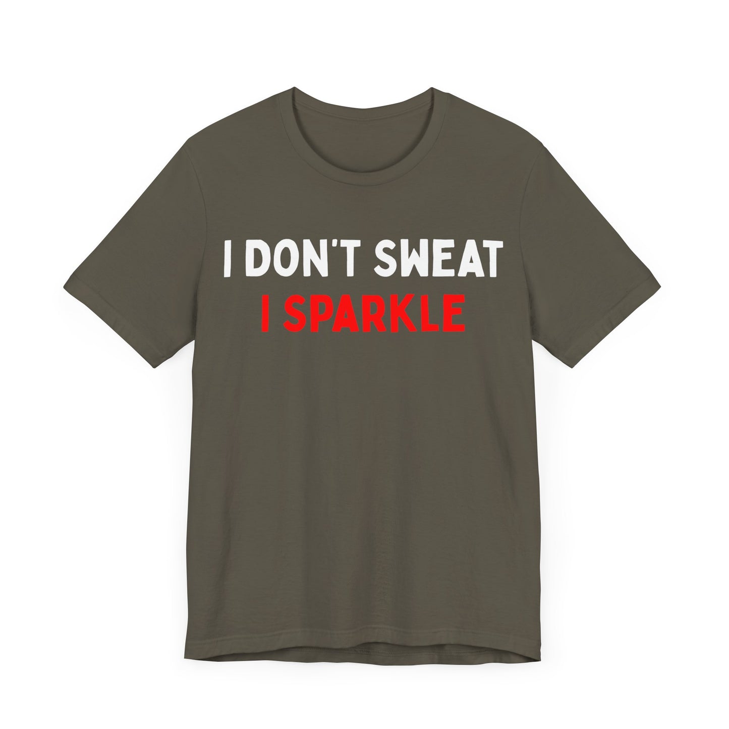 I Don't Sweat, I Sparkle T-Shirt