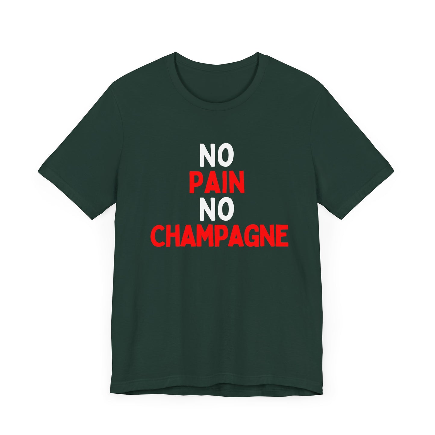 No Pain, No Champagne T-Shirt