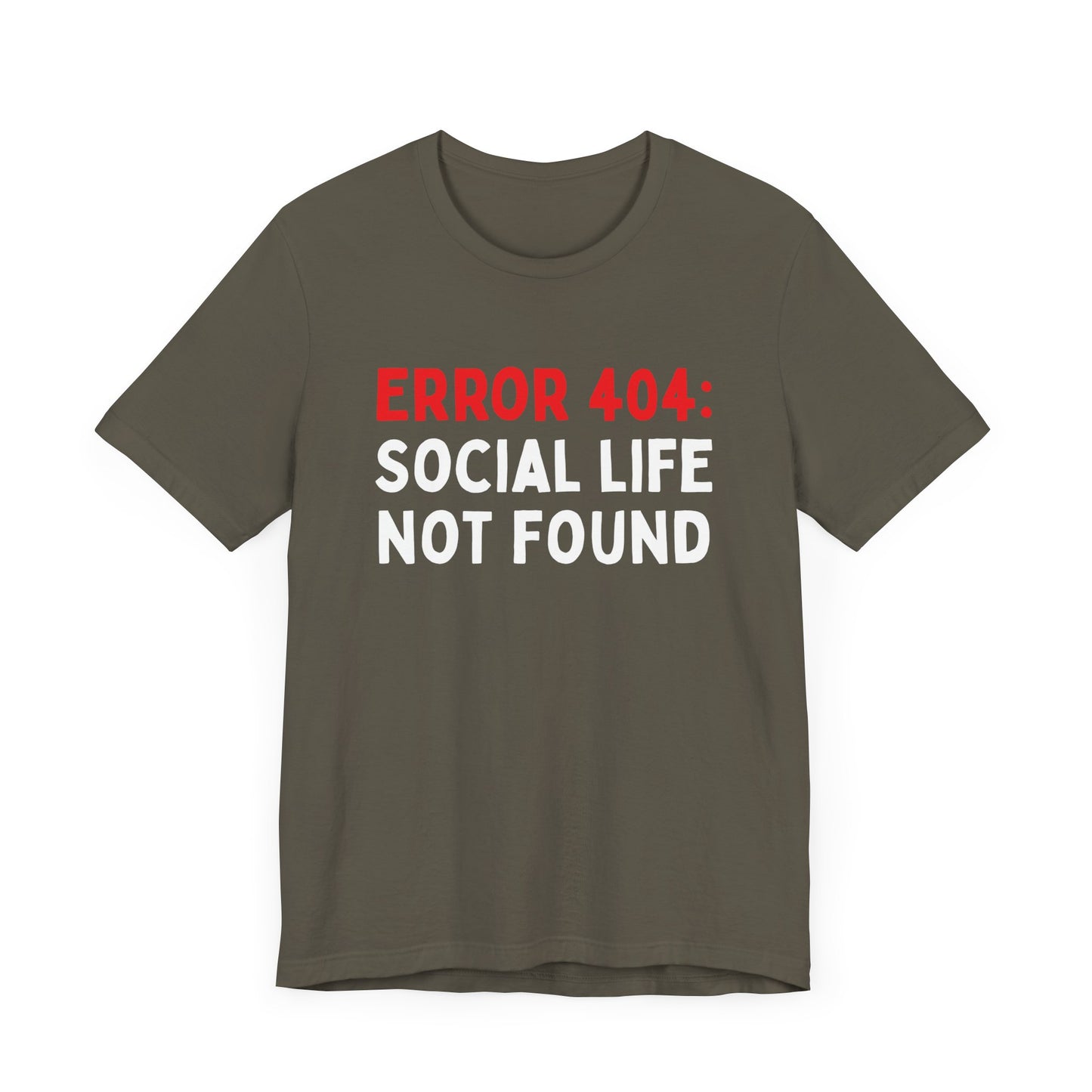 Error 404: Social Life Not Found T-Shirt