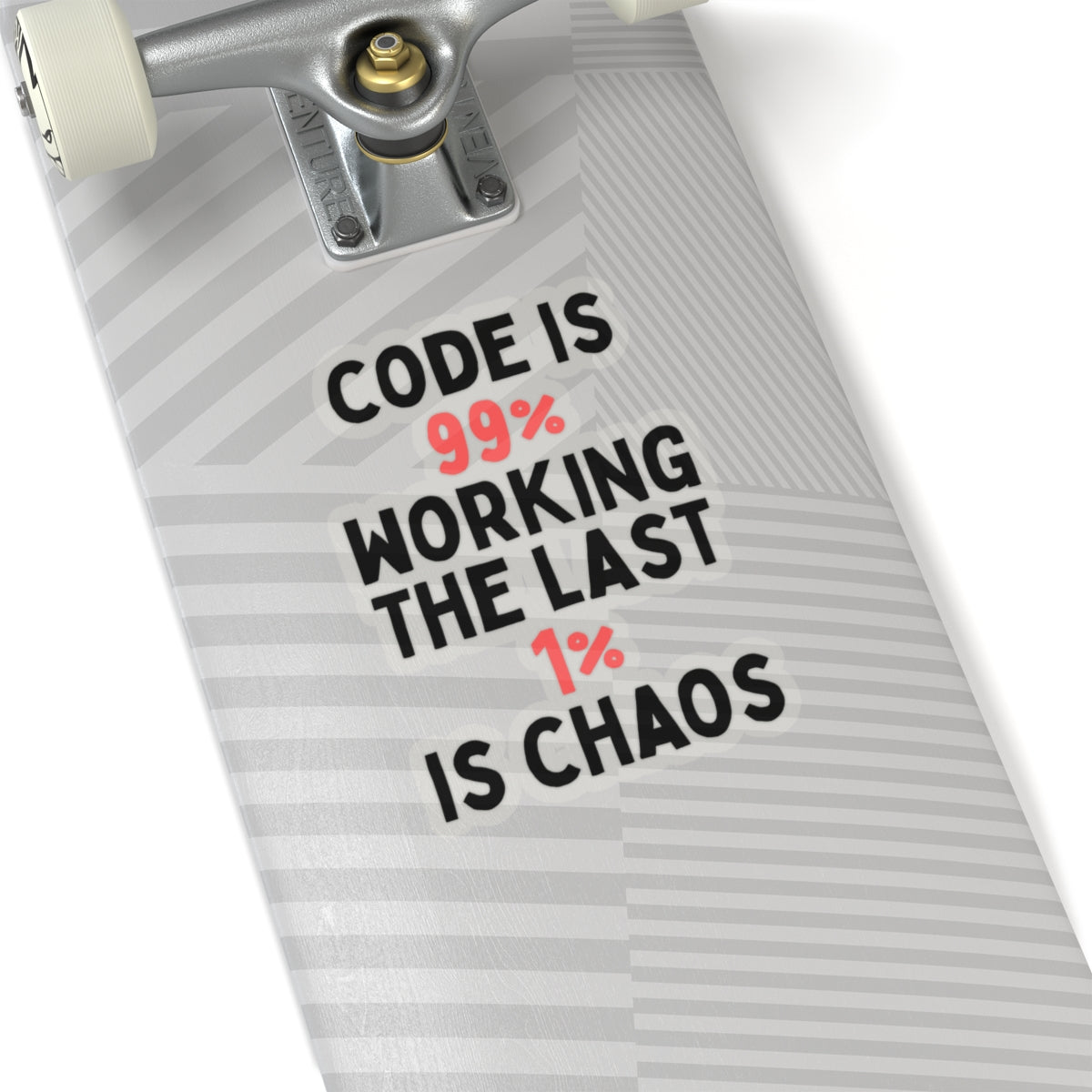 Code is 99% Working, the Last 1% is Chaos Kiss-Cut Stickers