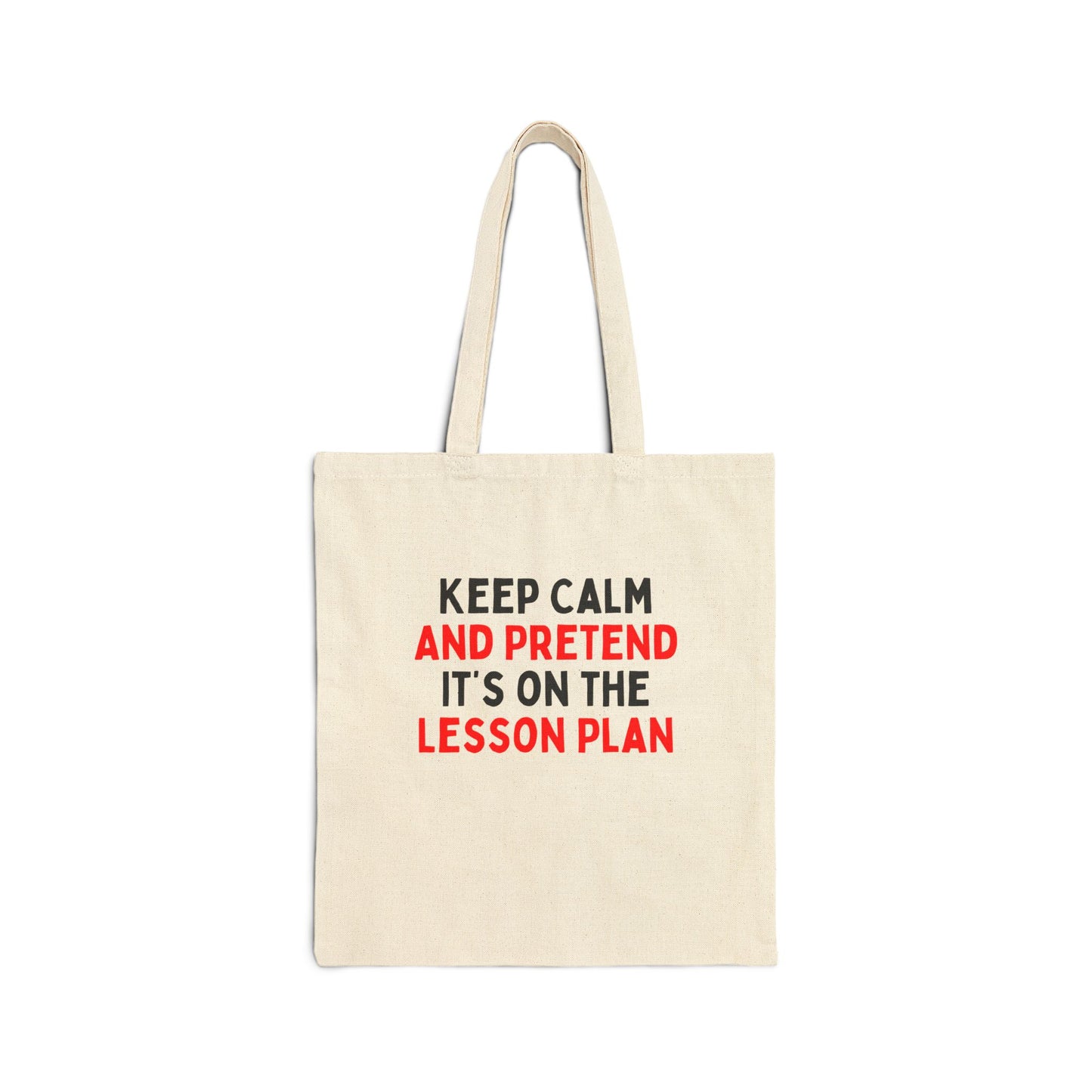 Keep Calm And Pretend It's on the Lesson Plan Tote Bag