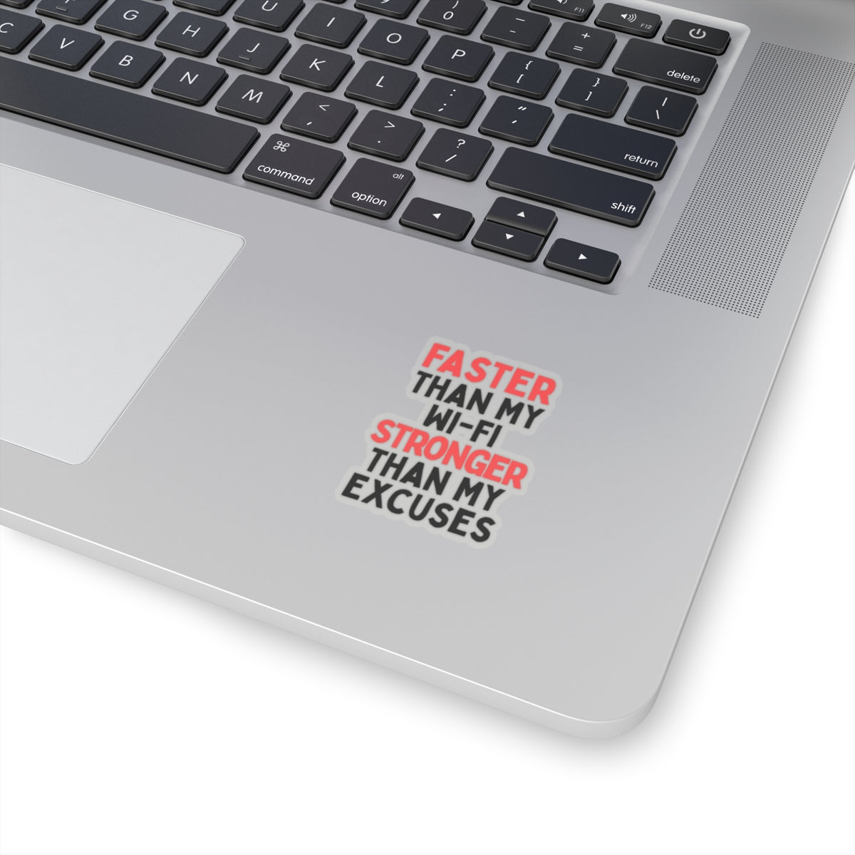 Faster Than My Wi-Fi, Stronger Than My Excuses Kiss-Cut Stickers