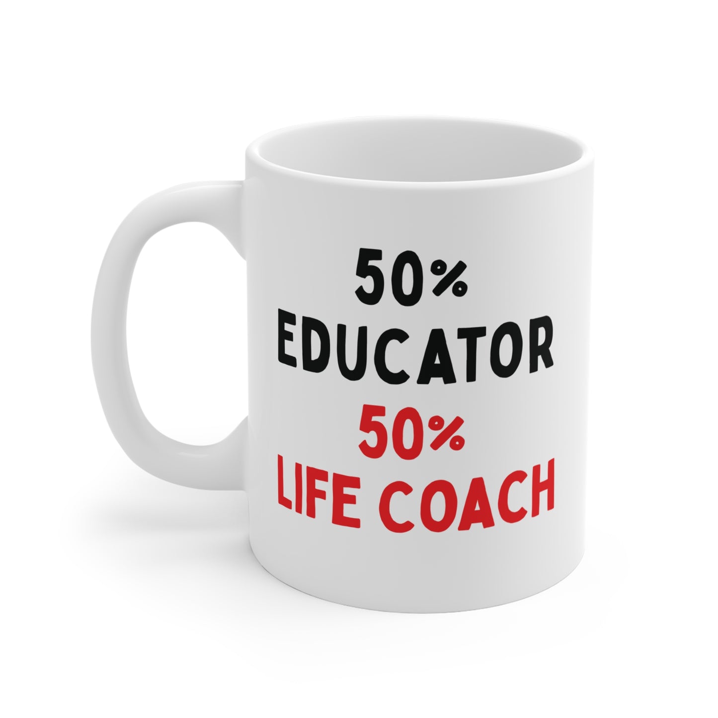 50% Educator, 50% Life Coach Mug