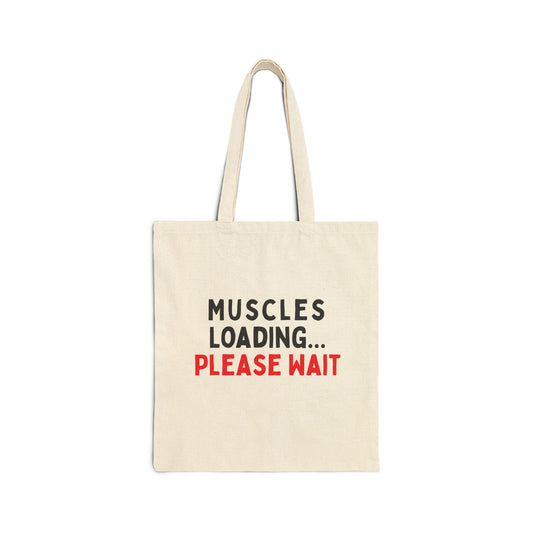 Muscles Loading...Please Wait Tote Bag