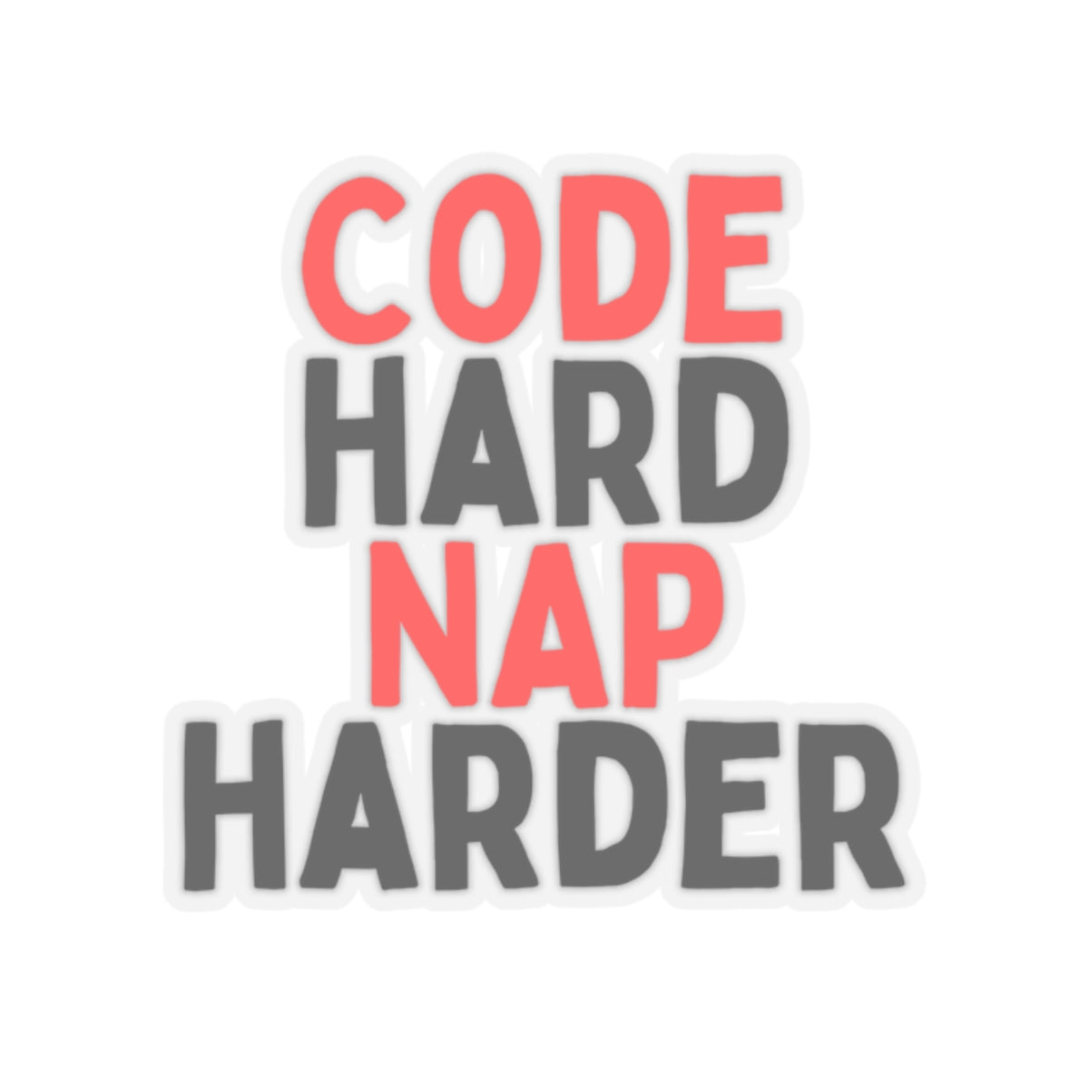 Code Hard, Nap Harder Kiss-Cut Stickers