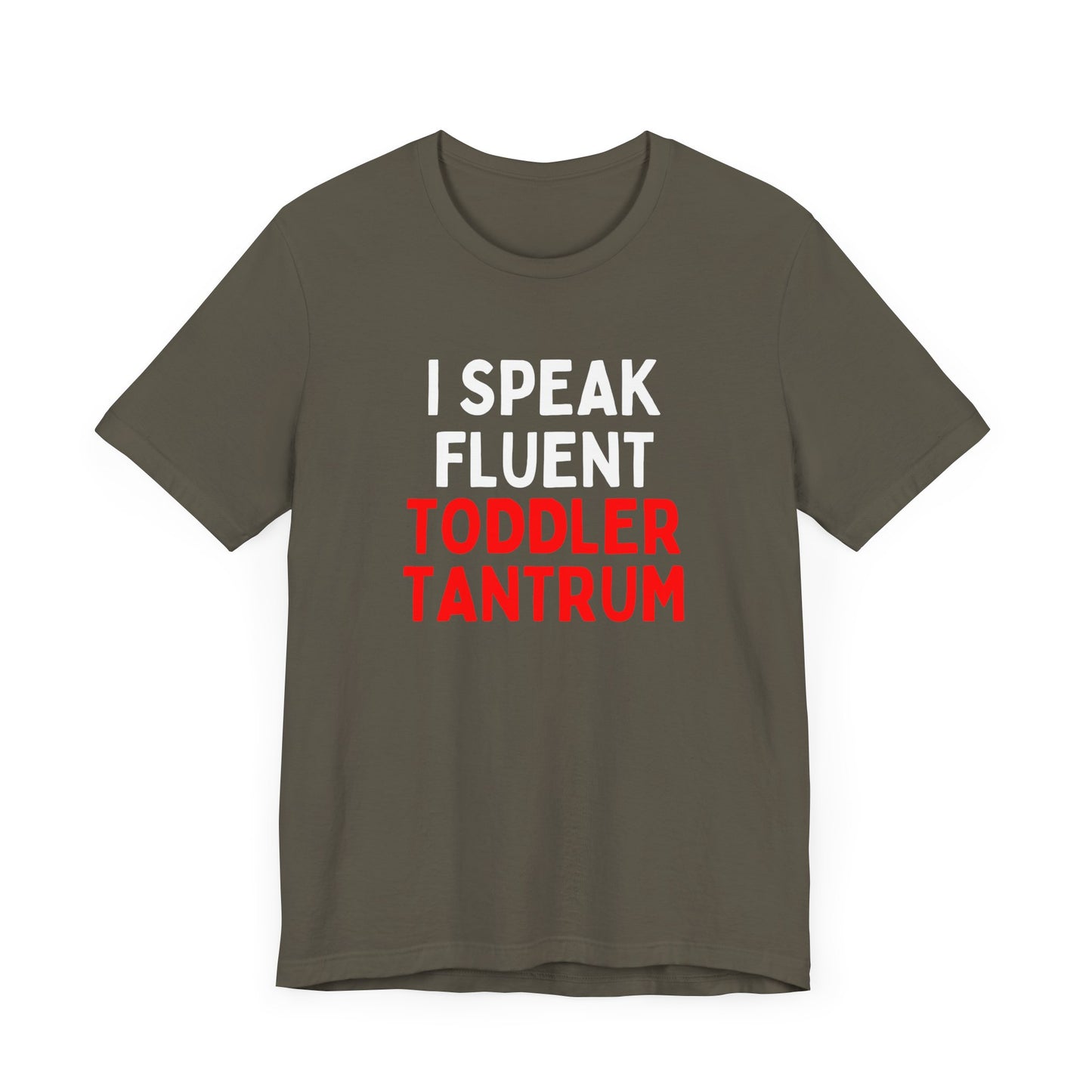 I Speak Fluent Toddler Tantrum T-Shirt