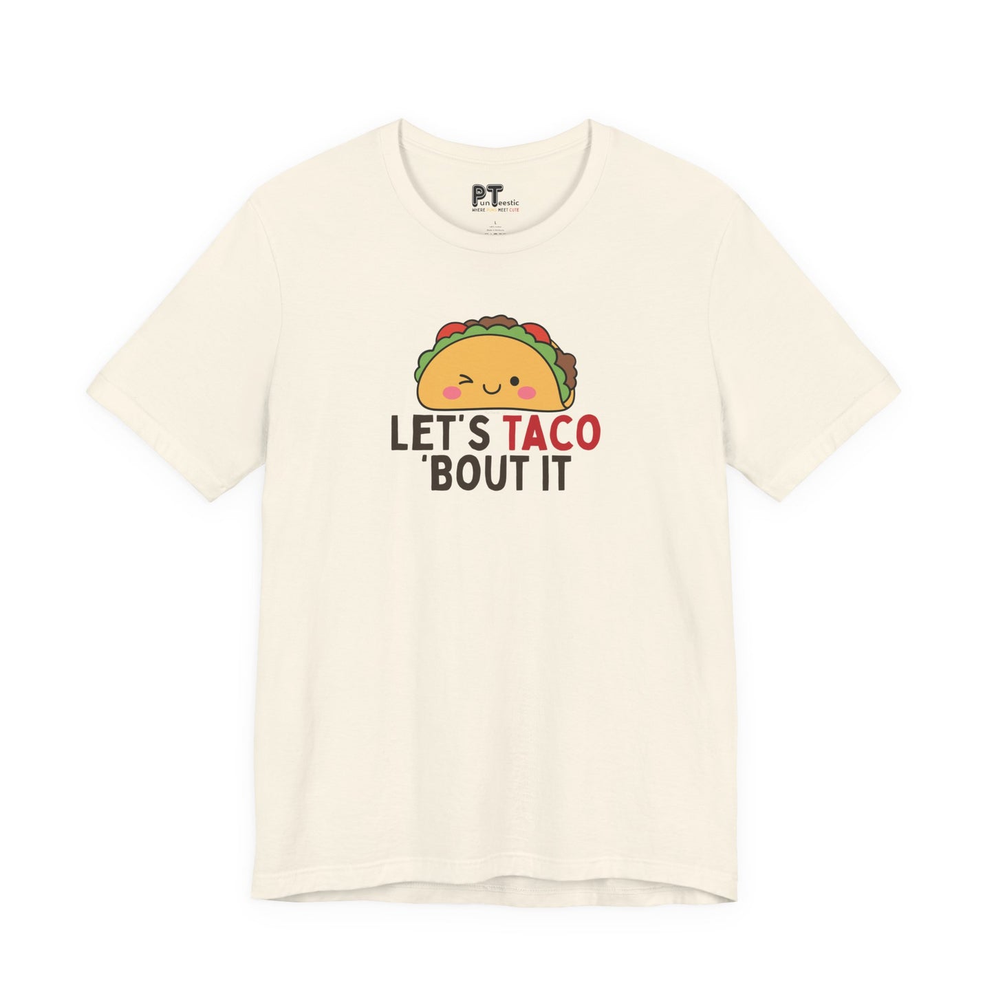 Let's Taco 'Bout It T-Shirt