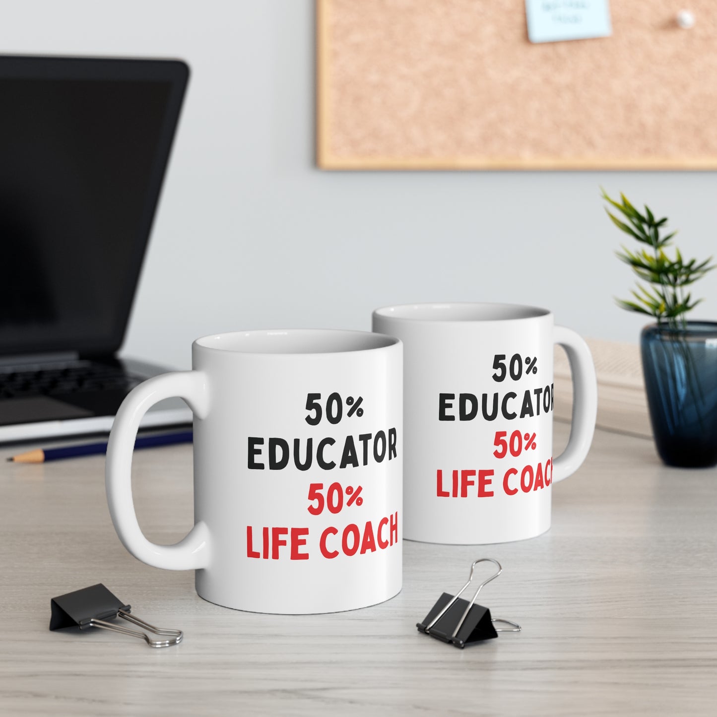 50% Educator, 50% Life Coach Mug