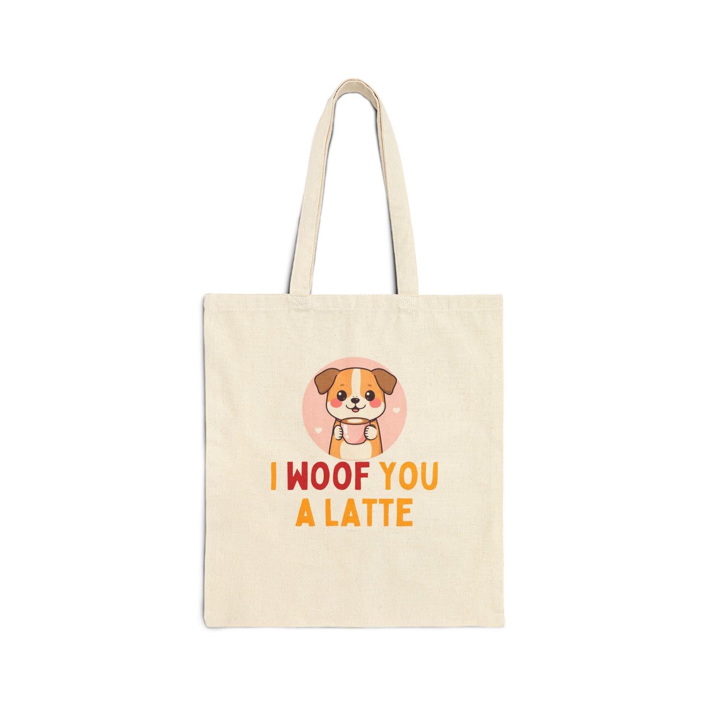 I Woof You a Latte Tote Bag