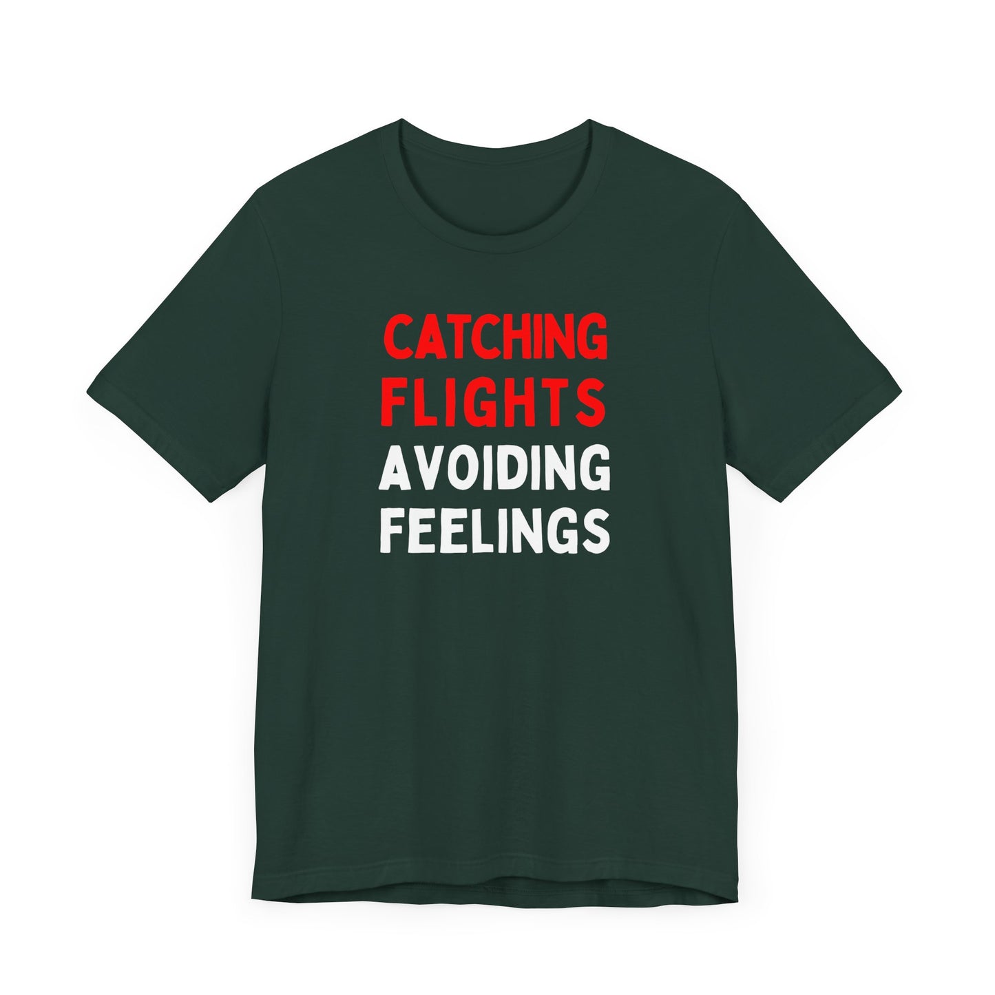 Catching Flights, Avoiding Feelings T-Shirt