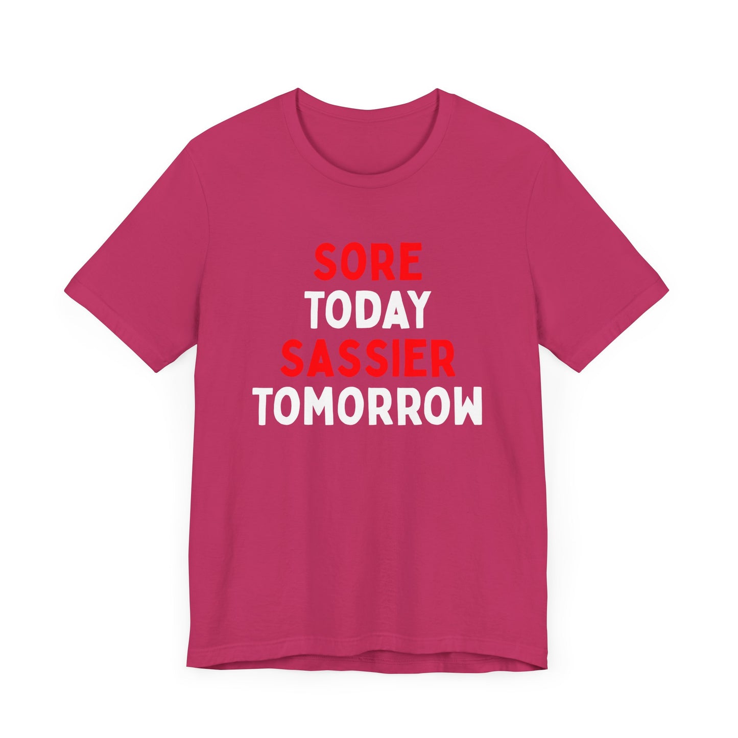 Sore Today, Sassier Tomorrow T-Shirt