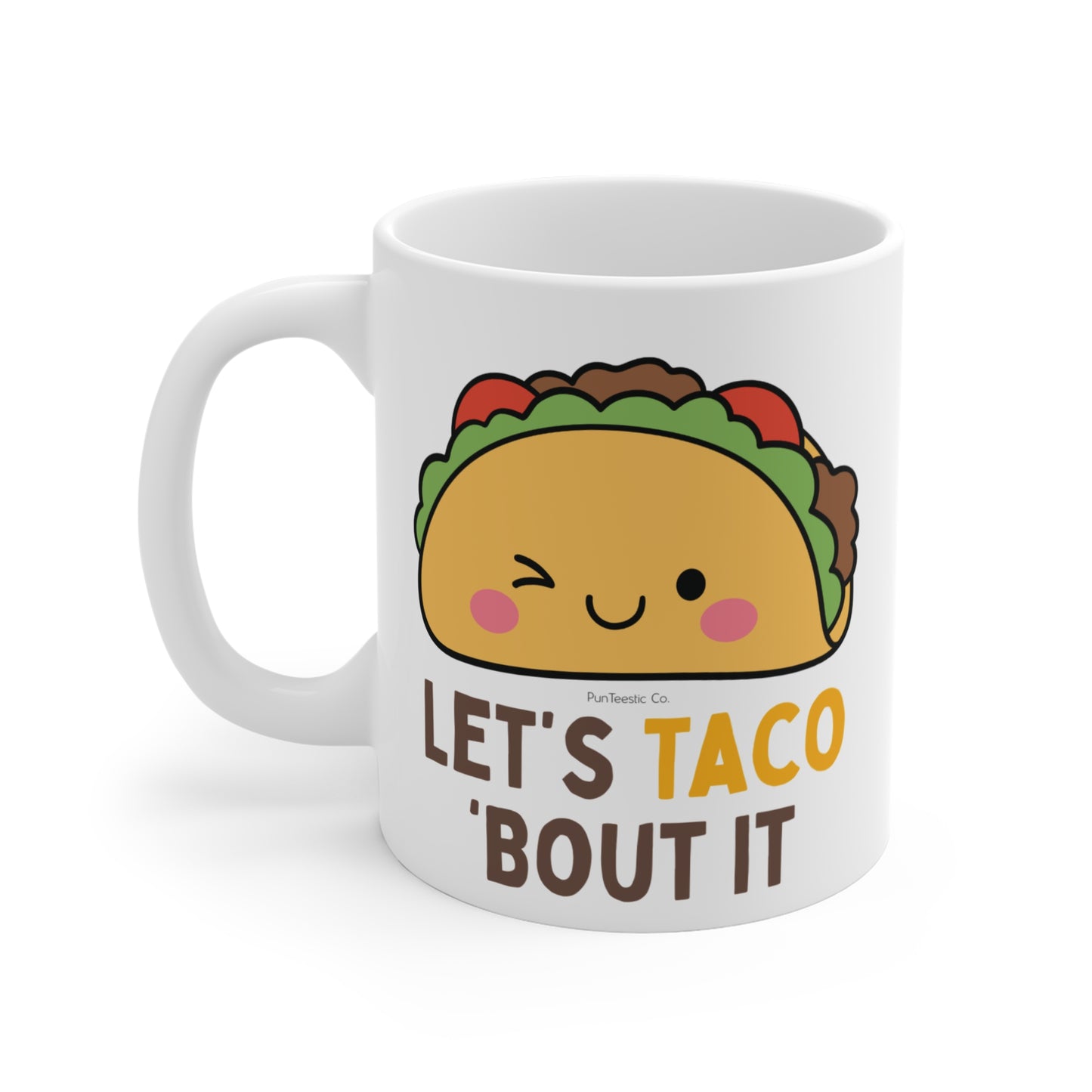 Let's Taco 'Bout It Mug