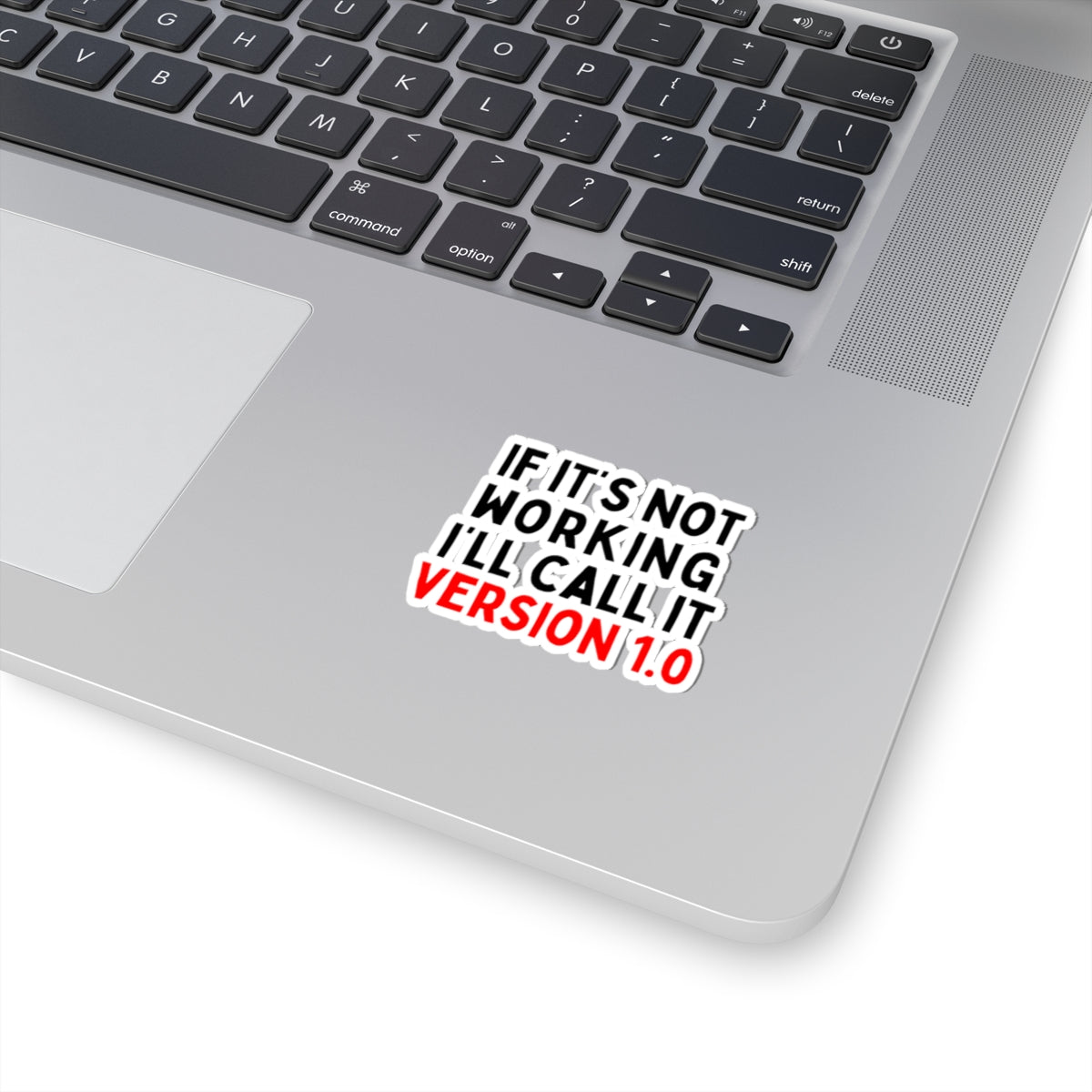If It's Not Working, I'll Call It Version 1.0 Kiss-Cut Stickers