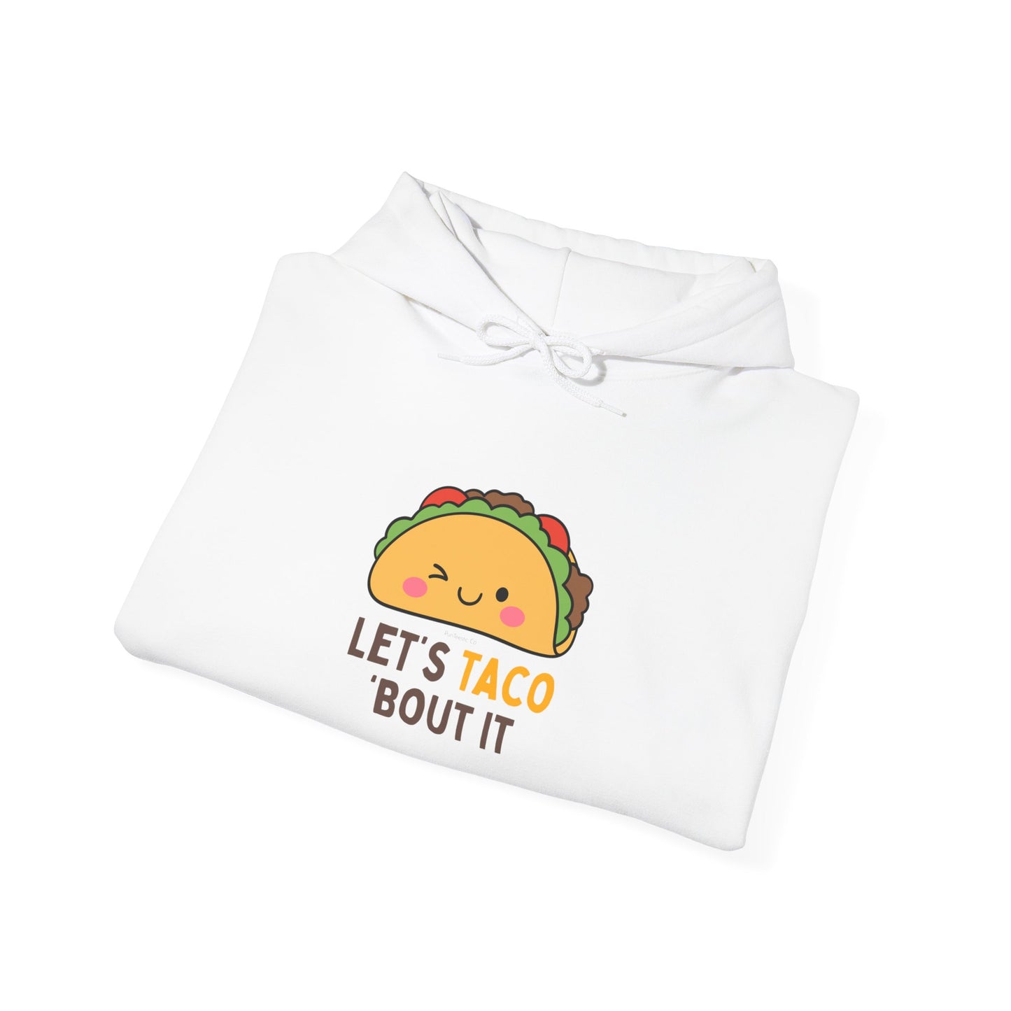 Let's Taco Bout It Hoodie
