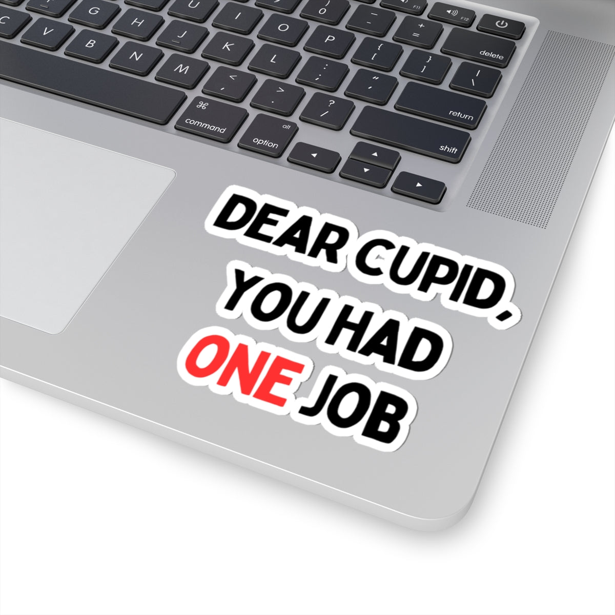 Dear Cupid, You Had One Job Stickers