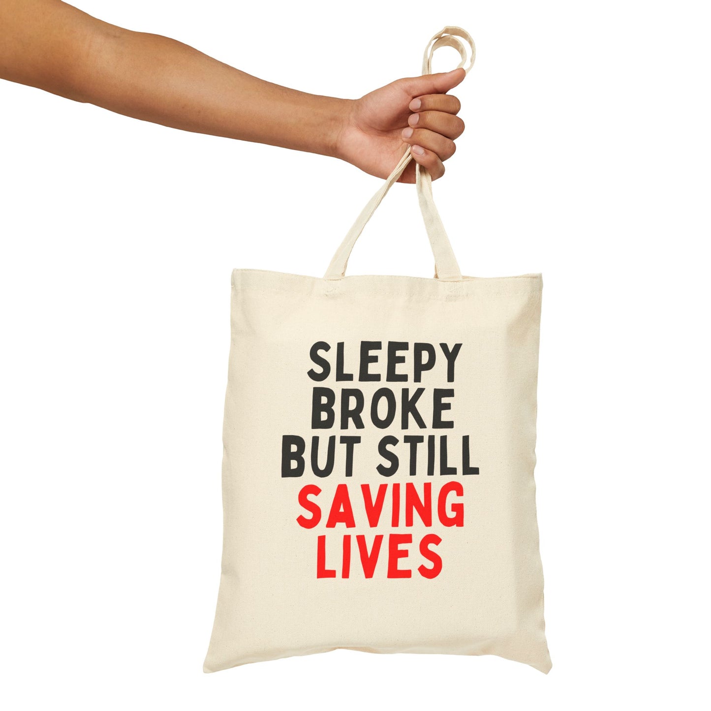 Sleepy Broke But Still Saving Lives Tote Bag