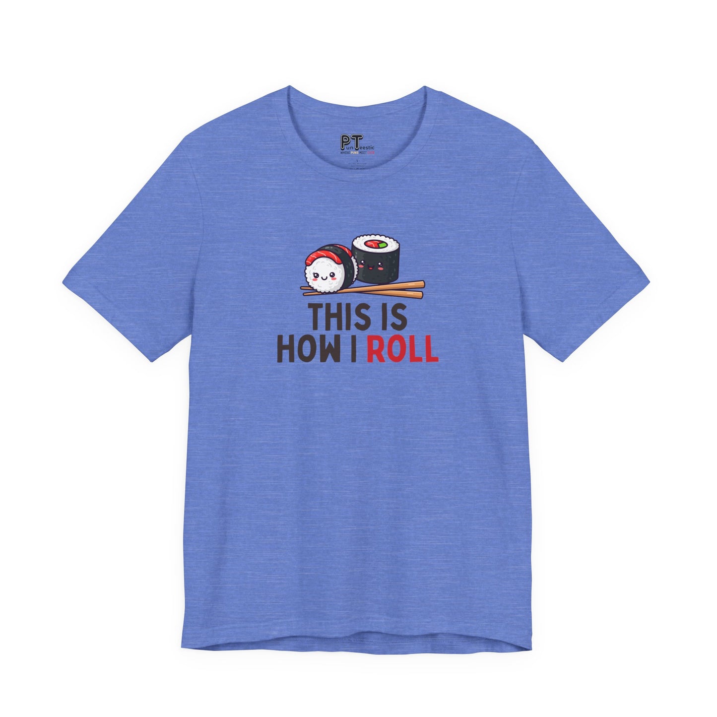 This Is How I Roll T-Shirt