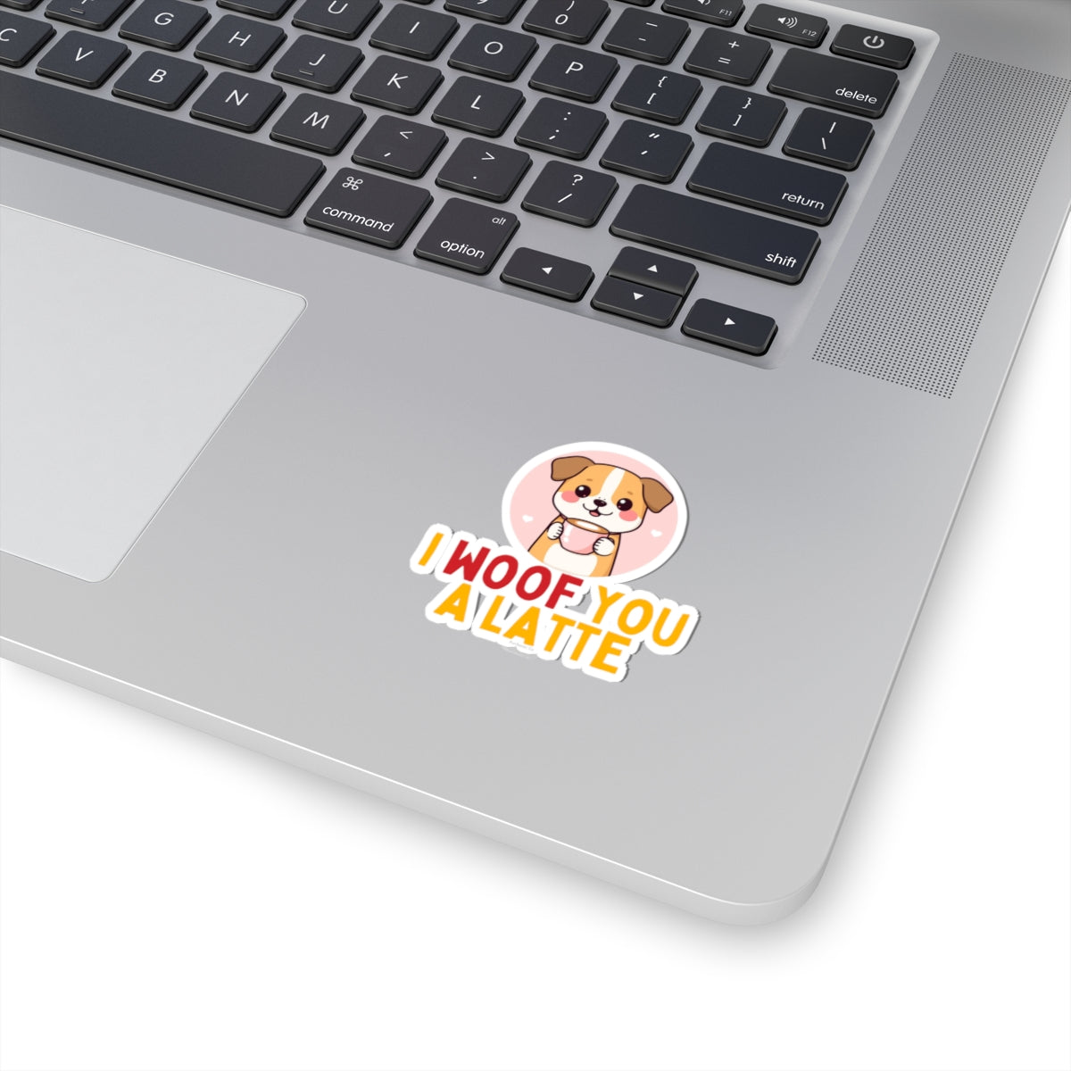 I Woof You A Latte Kiss-Cut Sticker