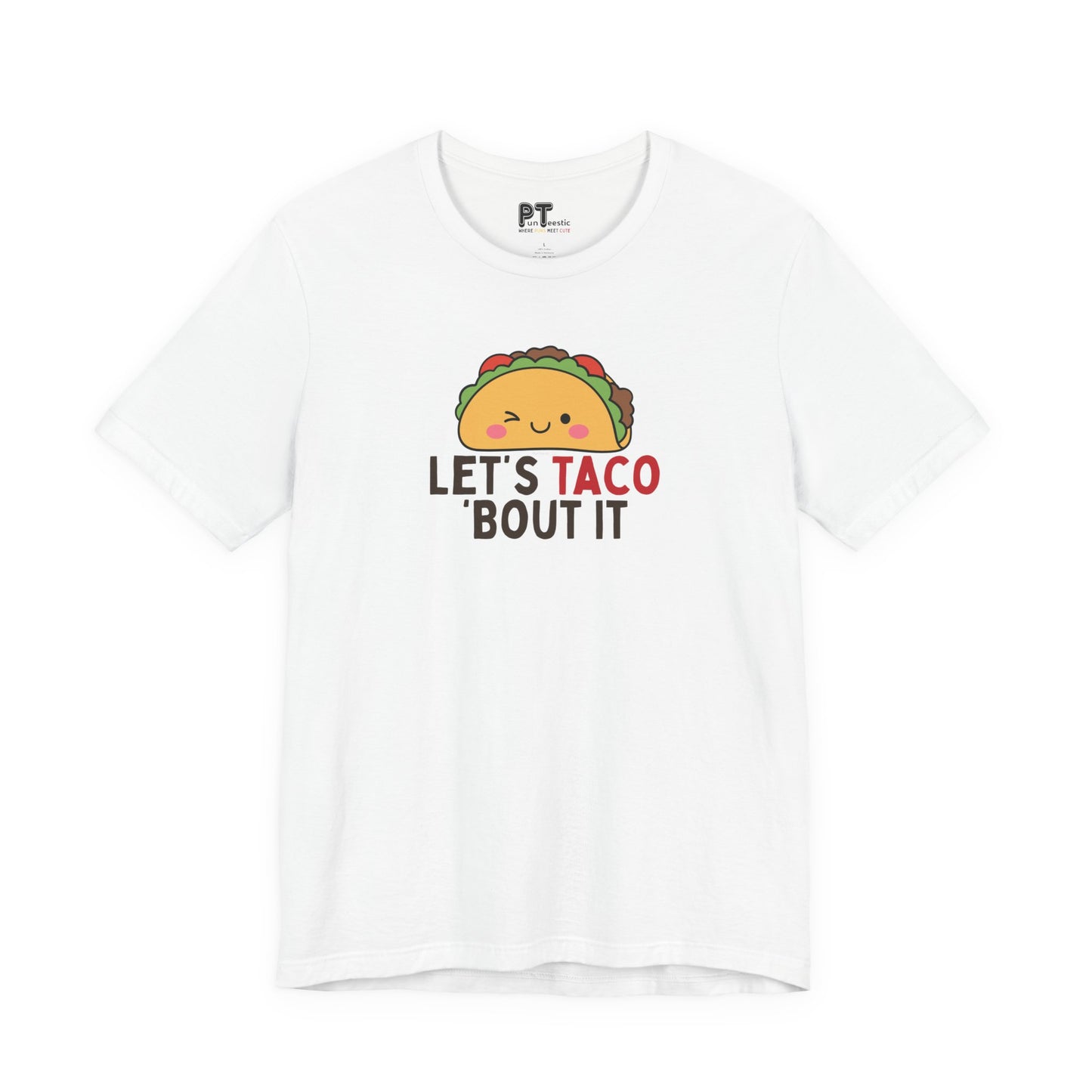 Let's Taco 'Bout It T-Shirt