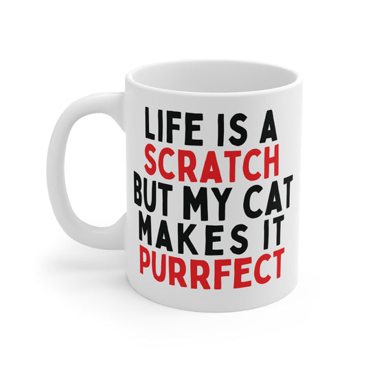 Life Is A Scratch But My Cat Makes It Purrfect Mug
