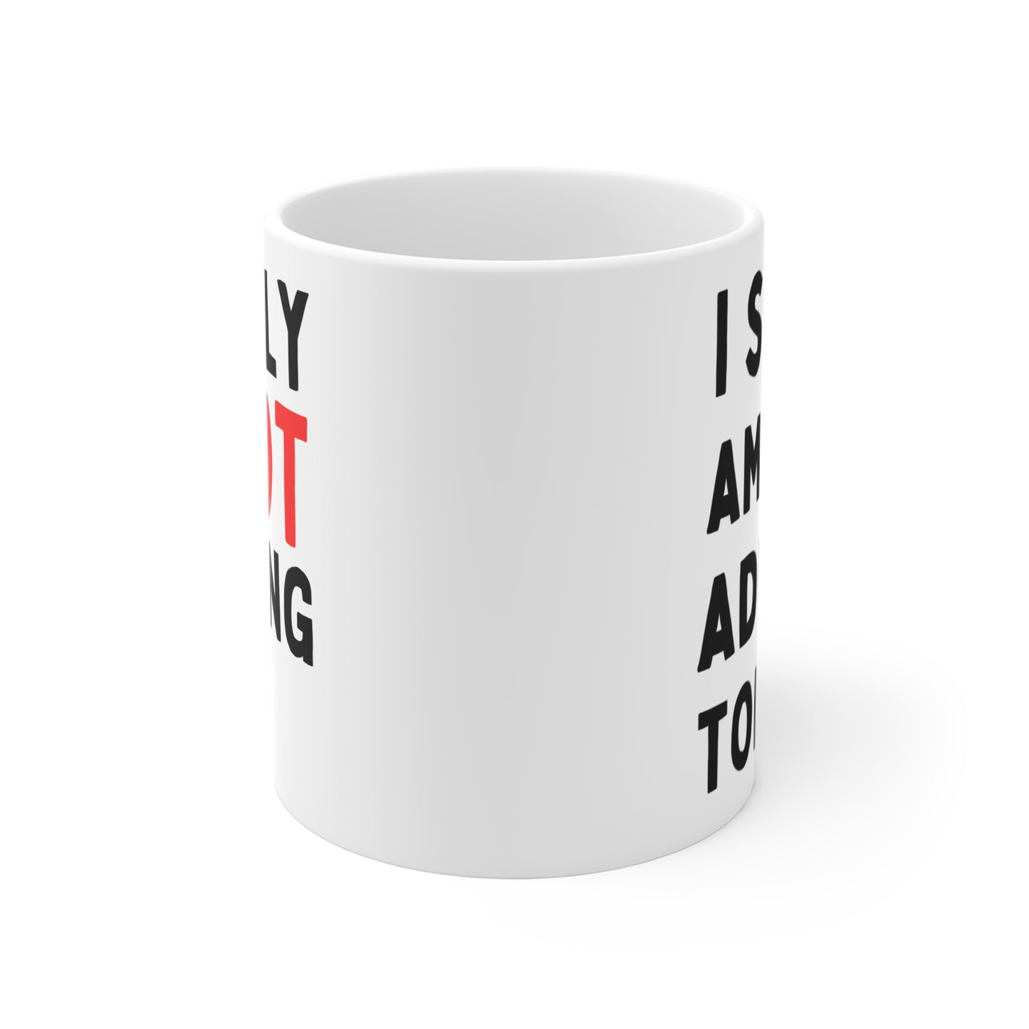 I Surely Am Not Adulting Today Mug