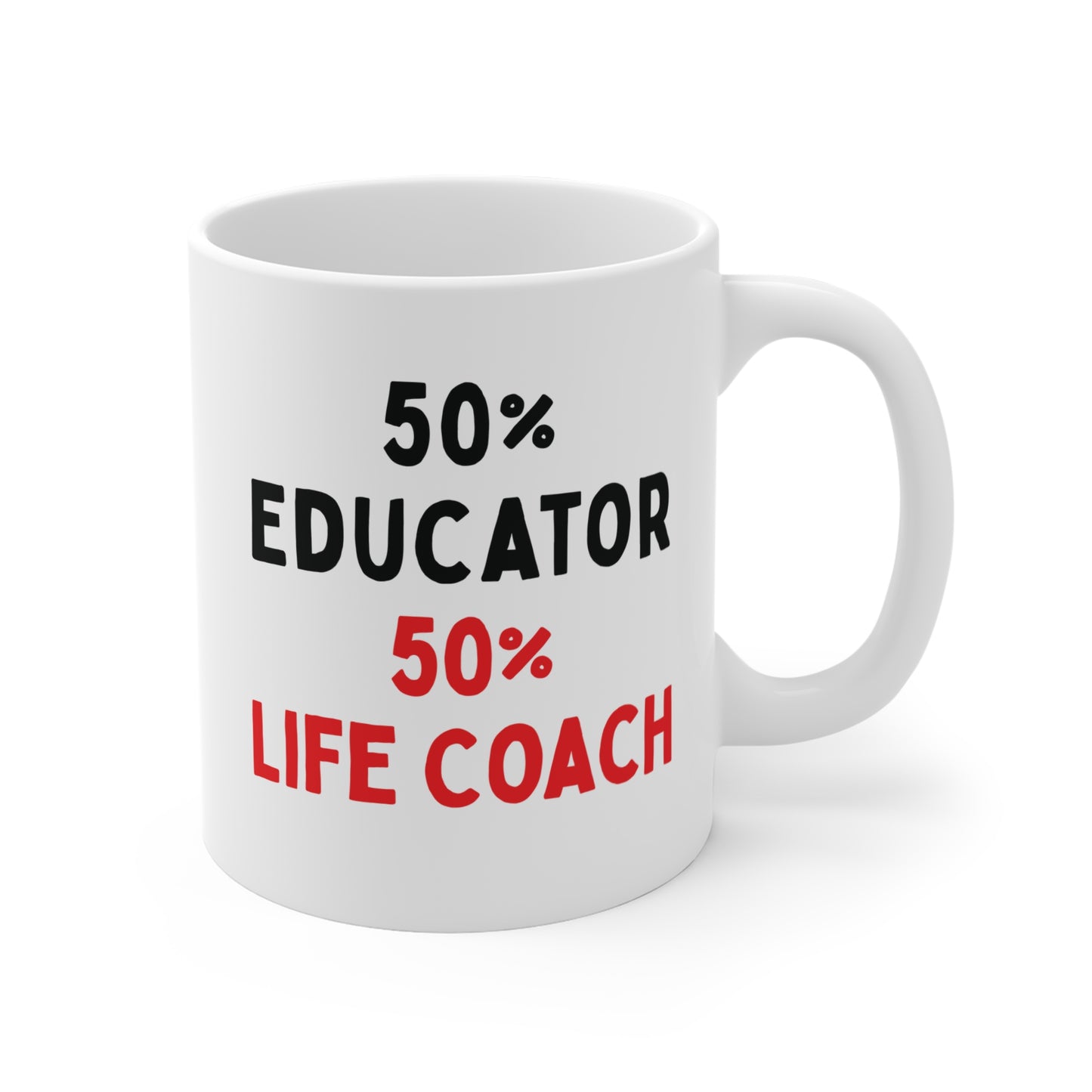 50% Educator, 50% Life Coach Mug