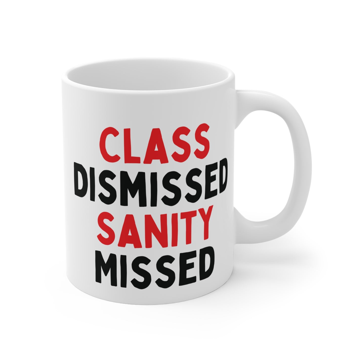 Class Dismissed, Sanity Missed Mug
