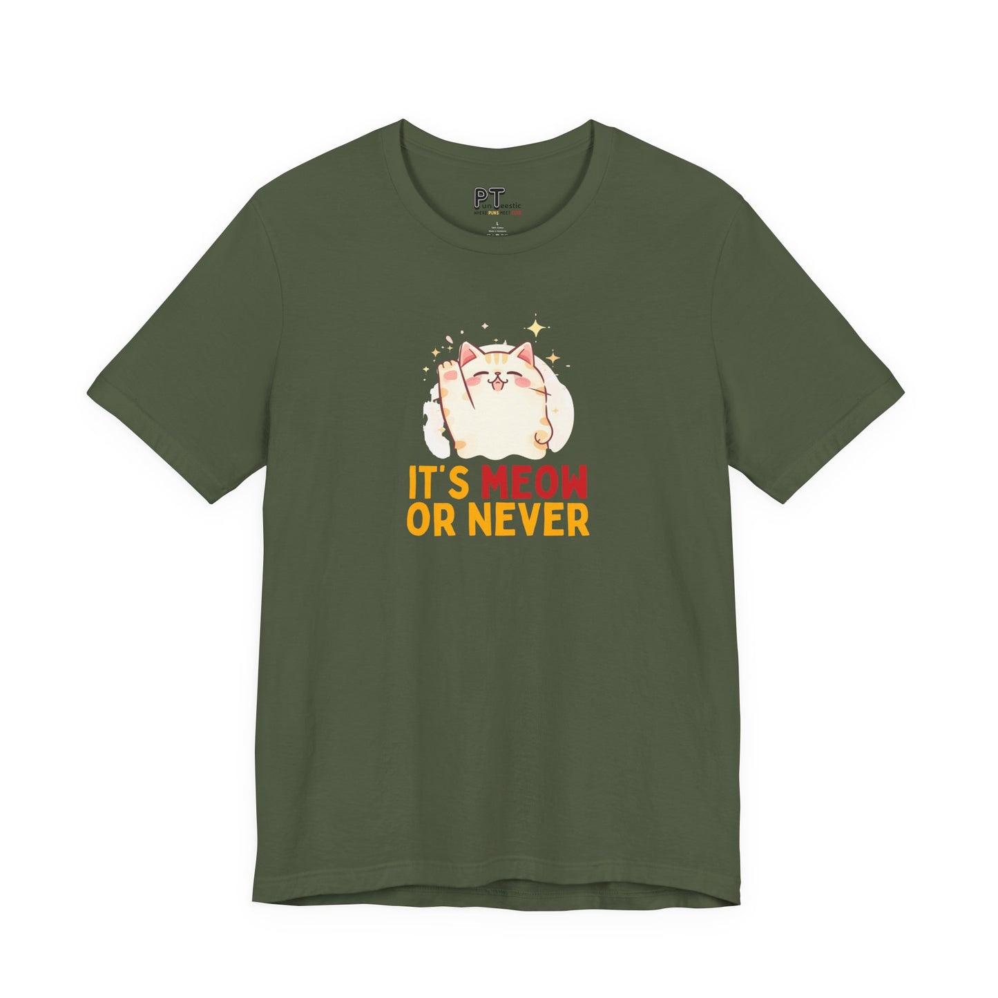 It’s Meow or Never T-Shirt