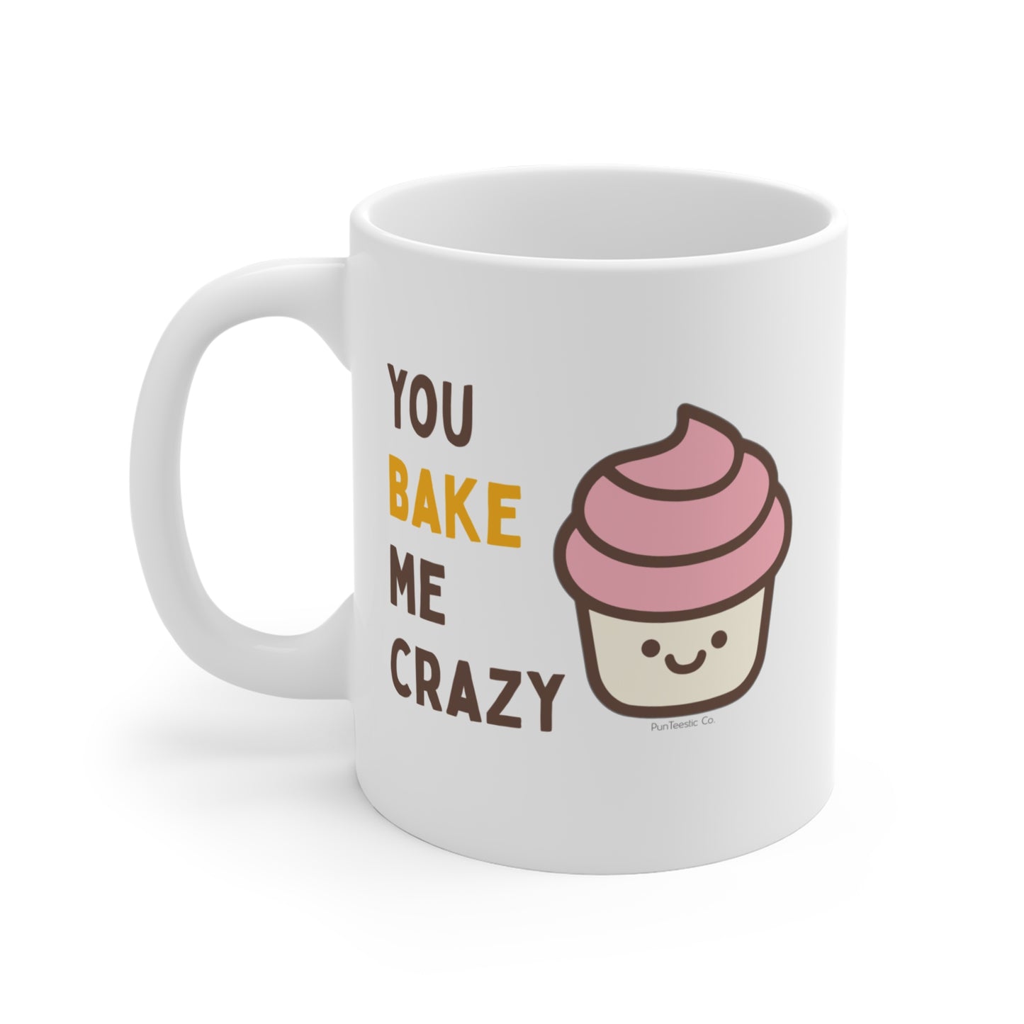 You Bake Me Crazy Mug