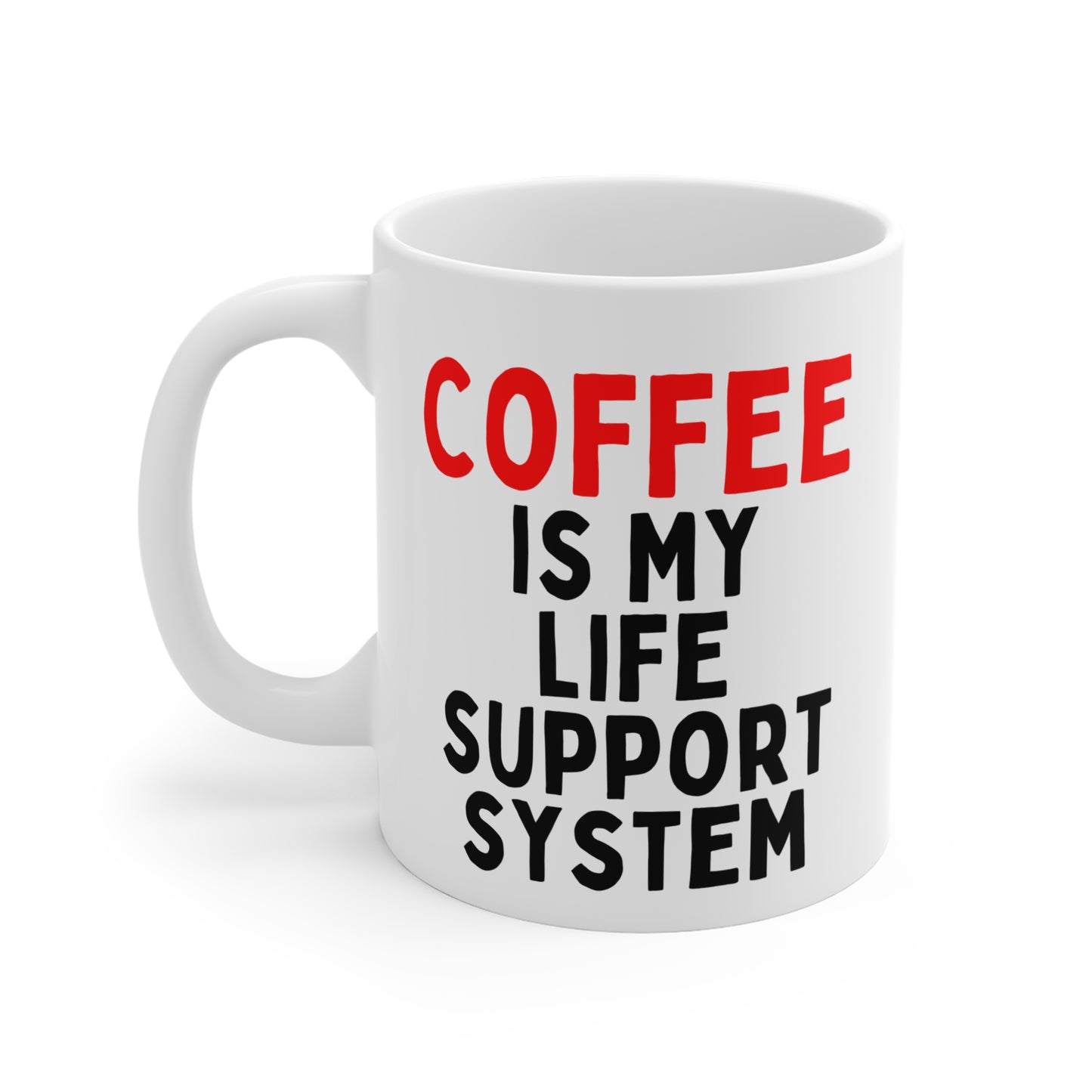 Coffee is My Life Support System