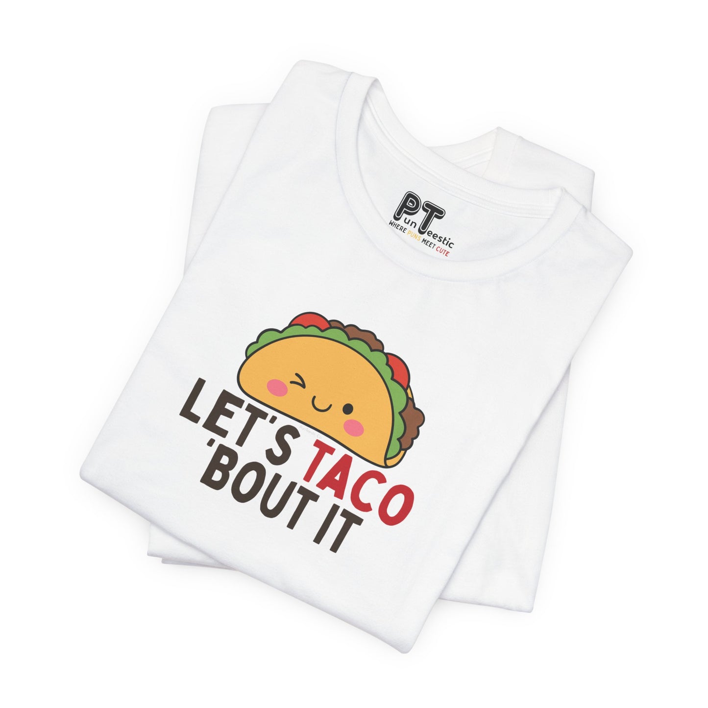 Let's Taco 'Bout It T-Shirt