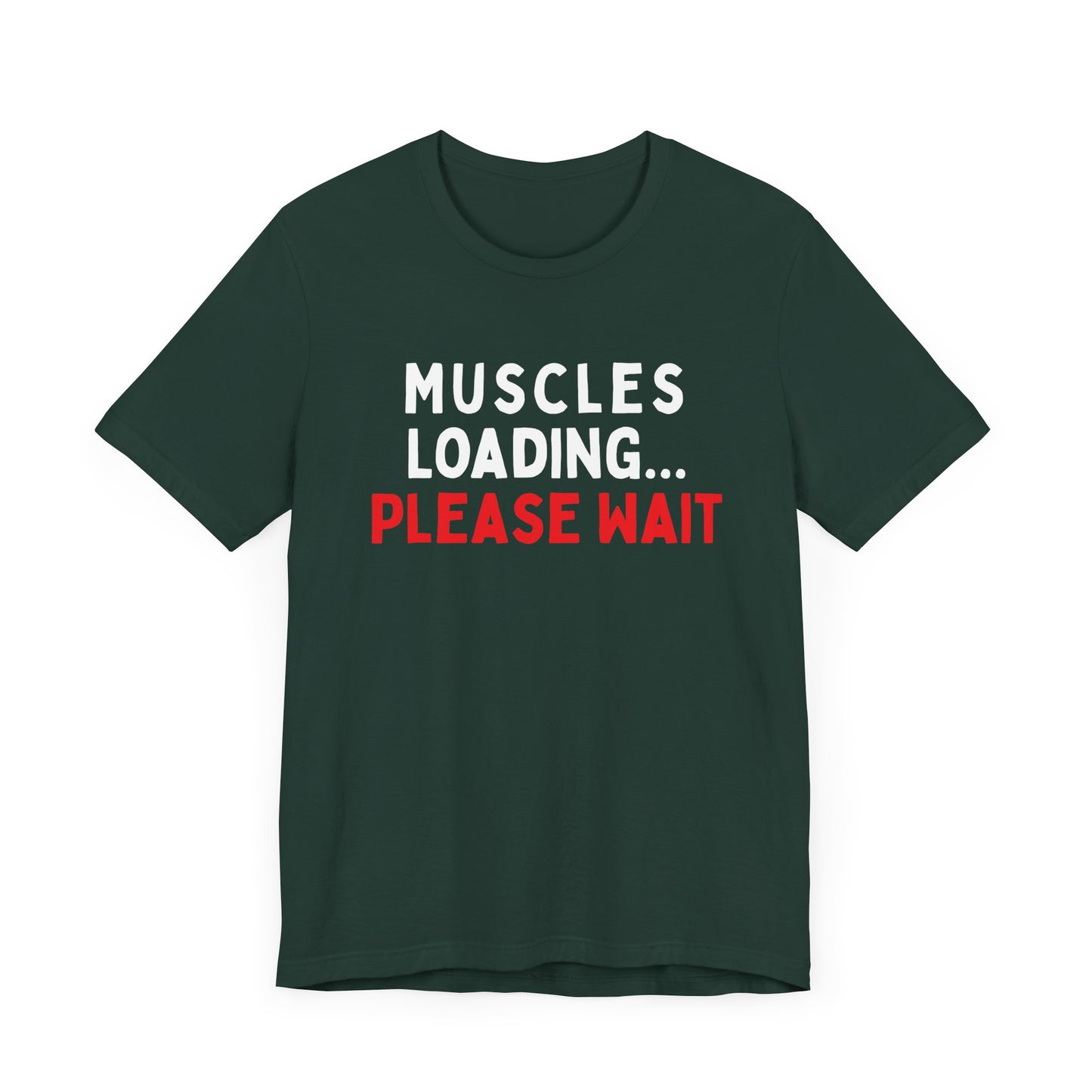Muscles Loading...Please Wait T-Shirt