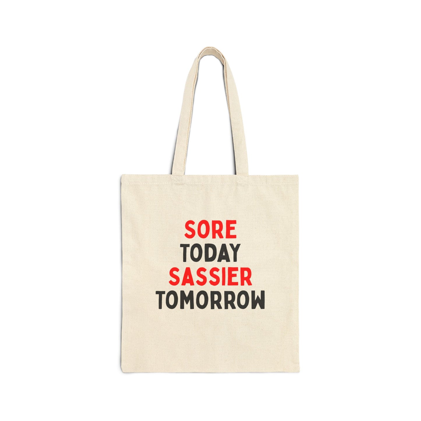 Sore Today, Sassier Tomorrow Tote Bag