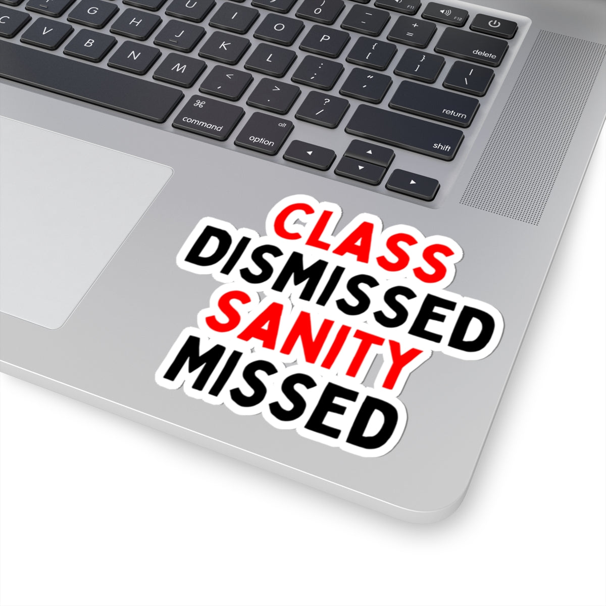 Class Dismissed, Sanity Missed Kiss-Cut Stickers