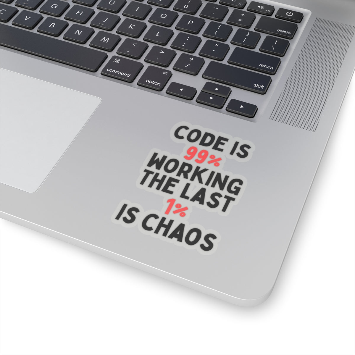Code is 99% Working, the Last 1% is Chaos Kiss-Cut Stickers